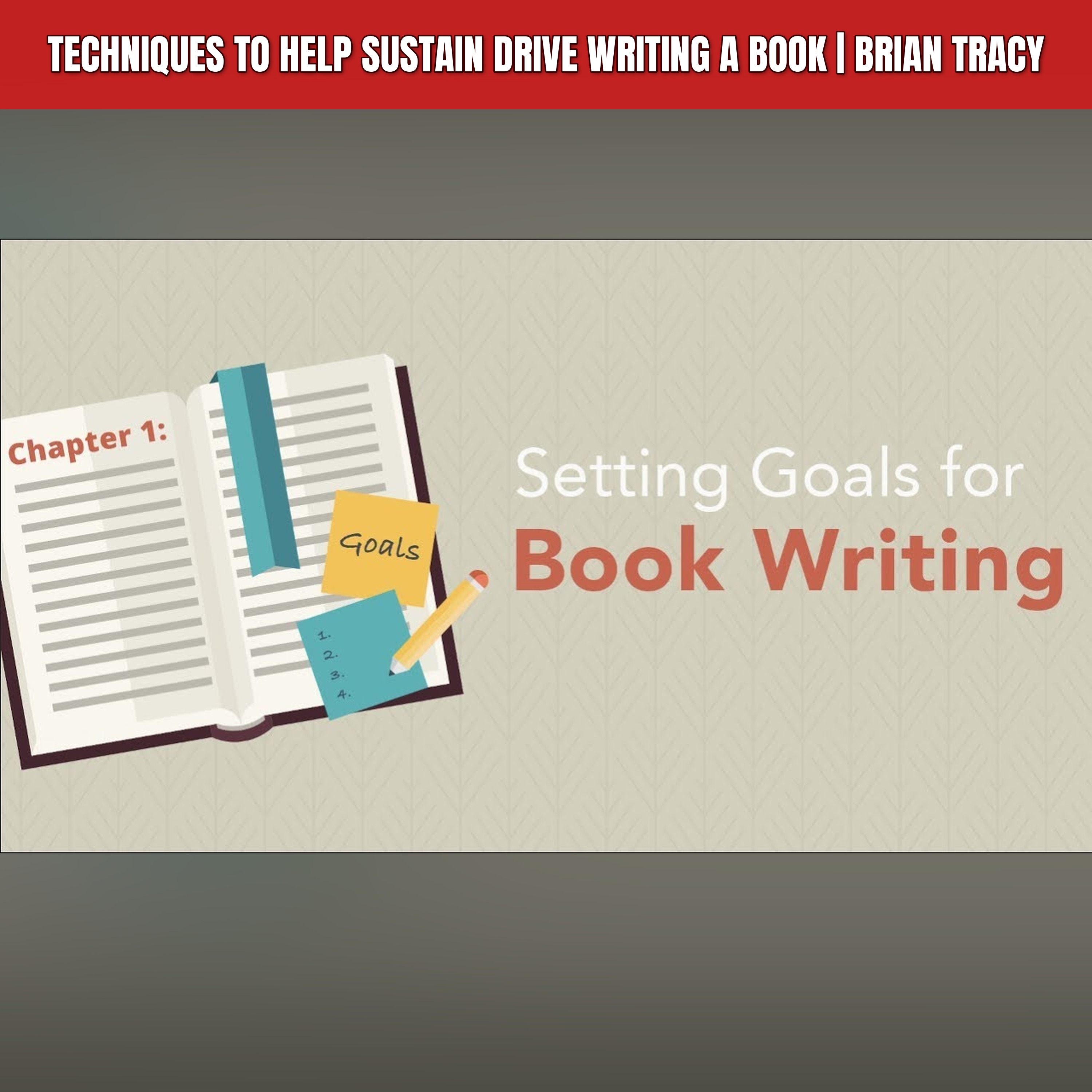 Techniques to Help Sustain Drive Writing a Book | Brian Tracy episode artwork