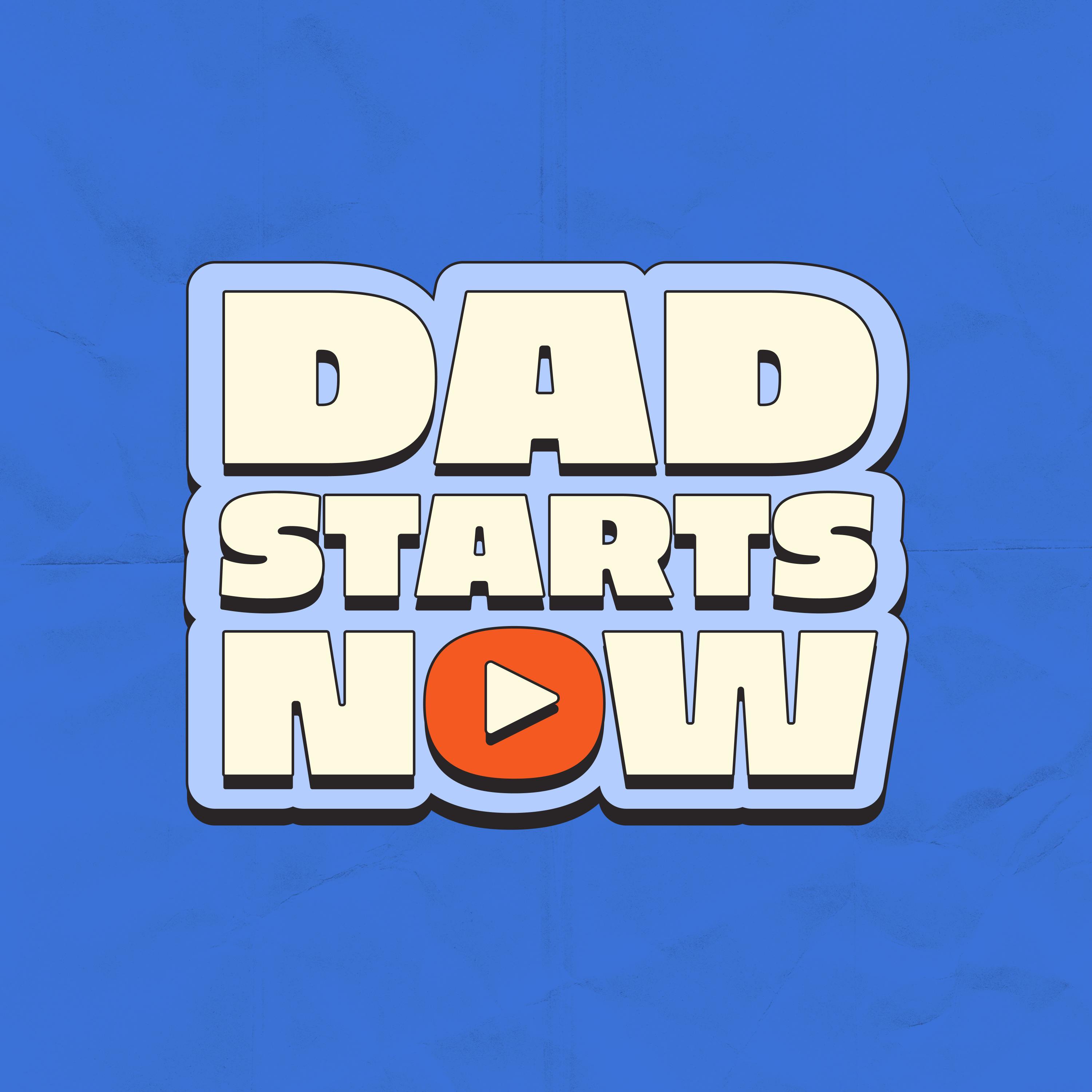 Dad Starts Now