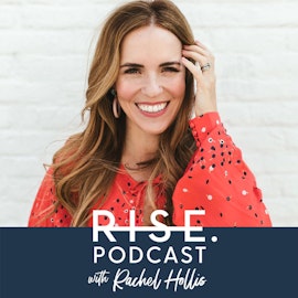 16: Rise Conference BONUS Episode - Jen Hatmaker, Brit Barron, and Rachel Hollis
