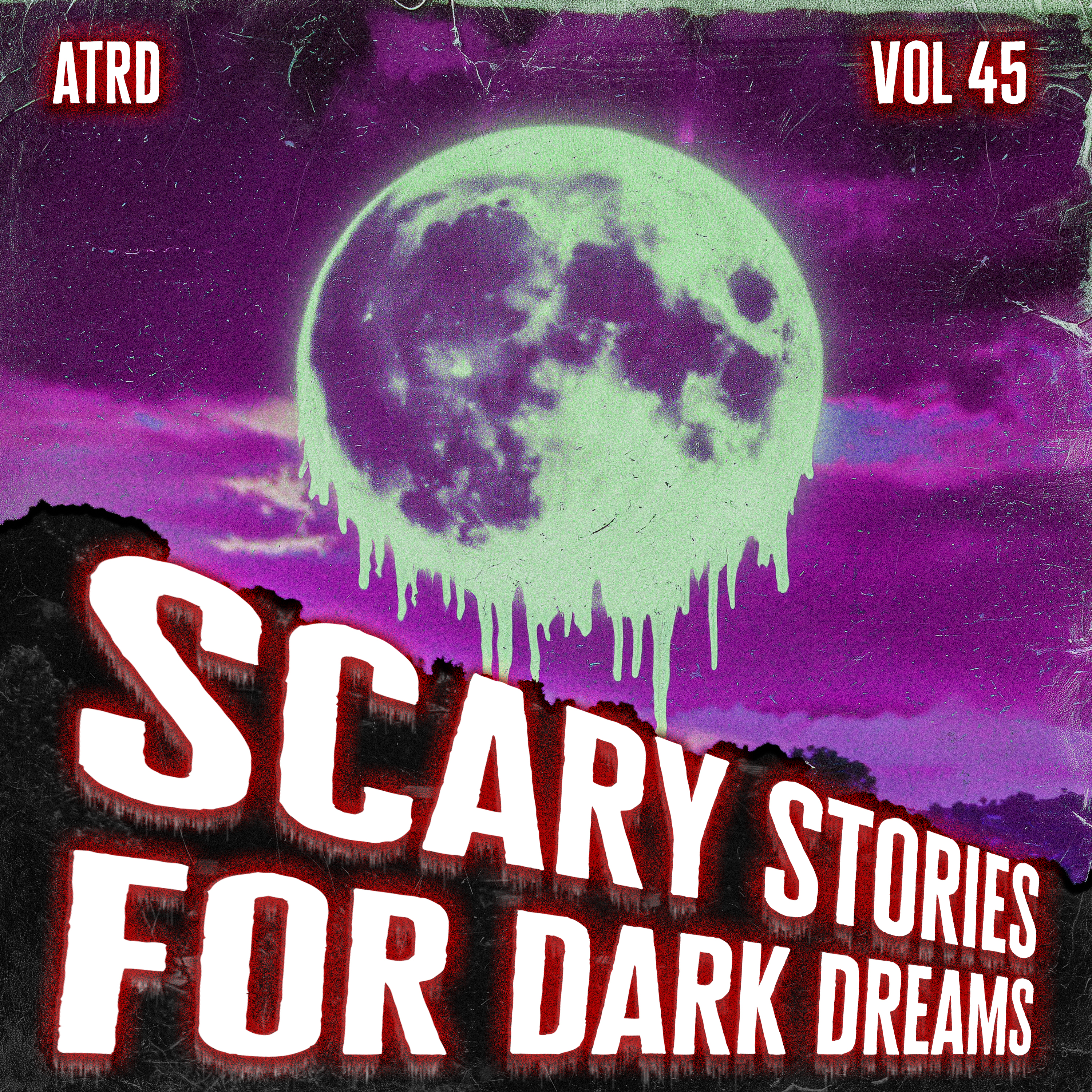 Scary Stories For Dark Dreams - Vol 45 | ATRD Podcast artwork