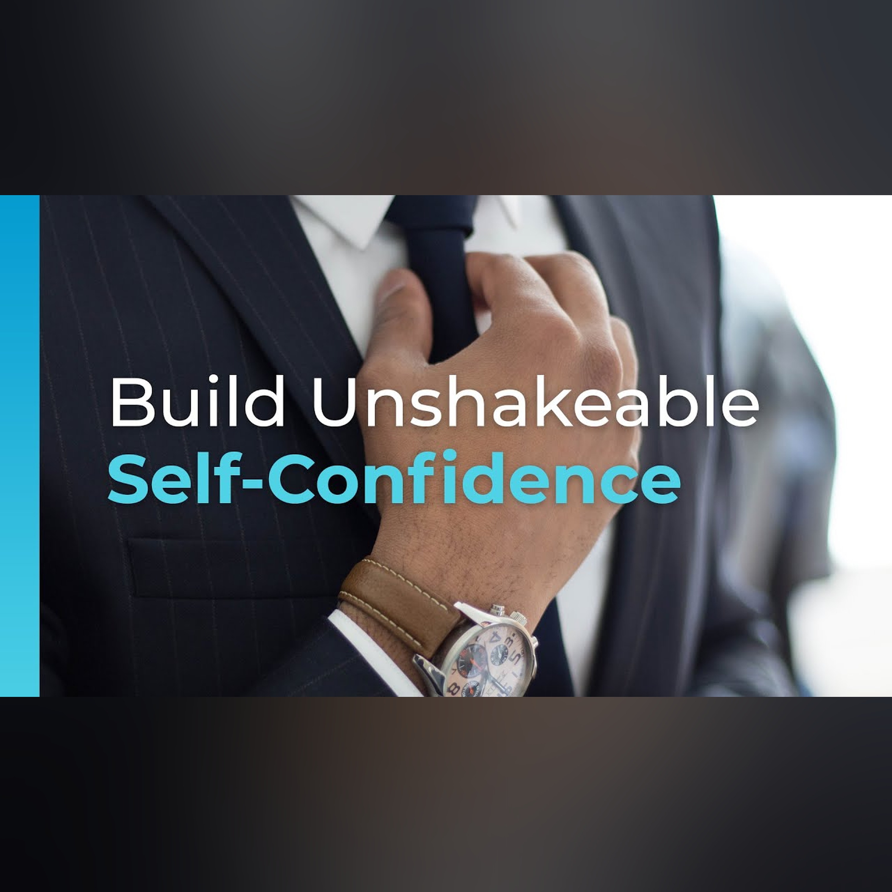 How to Build Unshakeable Self-Confidence | Brian Tracy