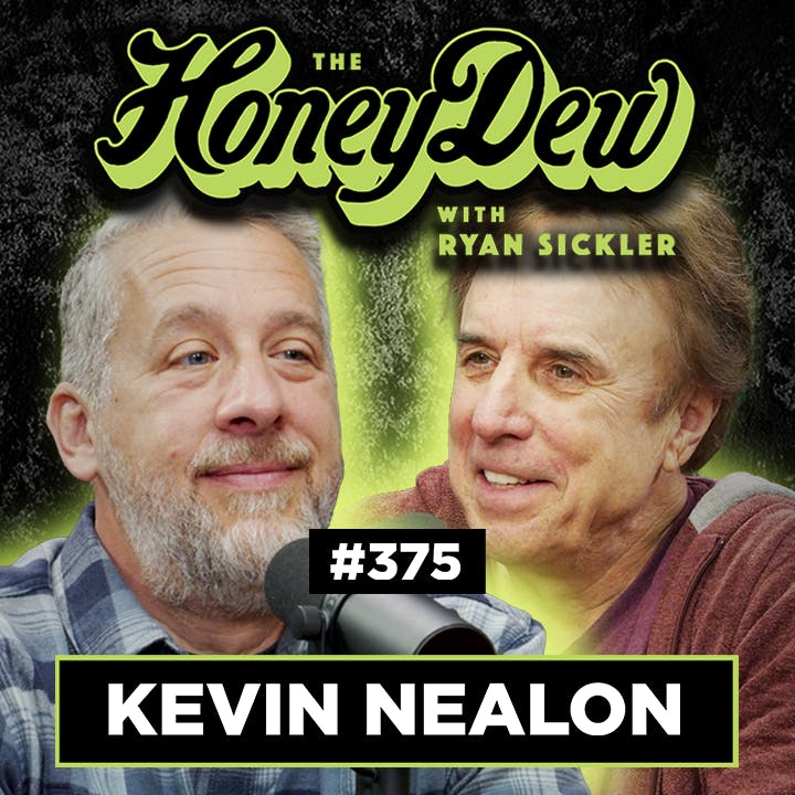 375: Kevin Nealon | The HoneyDew with Ryan Sickler #375 | Full Episode 375: Kevin Nealon | The HoneyDew with Ryan Sickler #375 | Full Episode