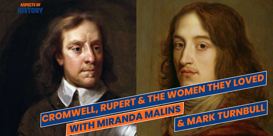 Cromwell, Rupert & The Women they Loved with Miranda Malins & Mark Turnbull