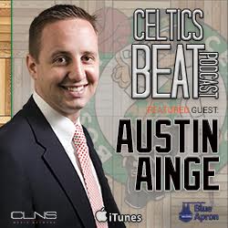 219: Austin Ainge | Boston Celtics in NBA Draft, Summer League & Off-Season Transactions