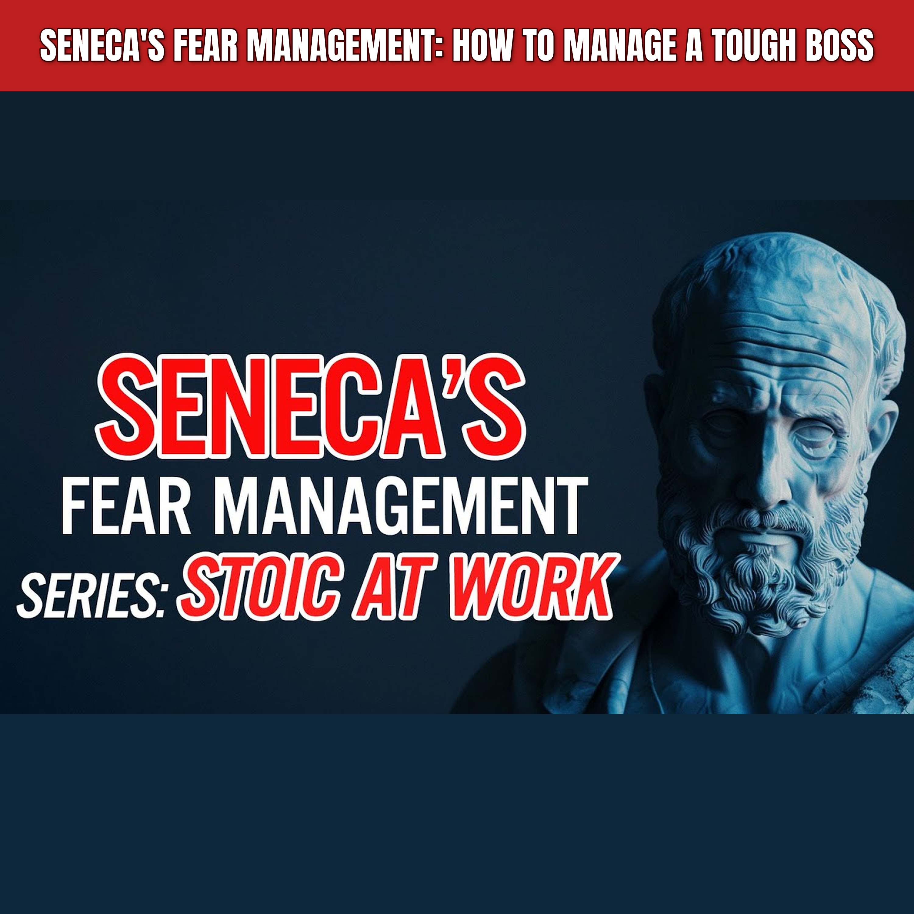 Seneca's Fear Management: How to Manage a Tough Boss episode artwork