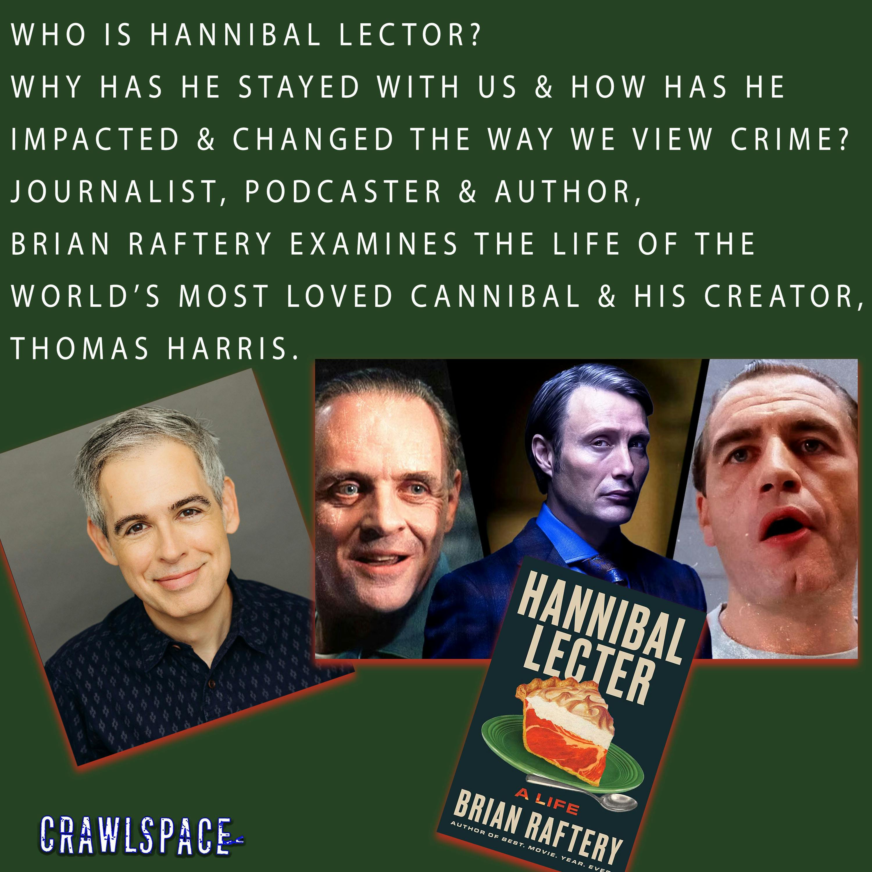 629 // The Life of Hannibal Lecter w/ Brian Raftery 629 // The Life of Hannibal Lecter w/ Brian Raftery