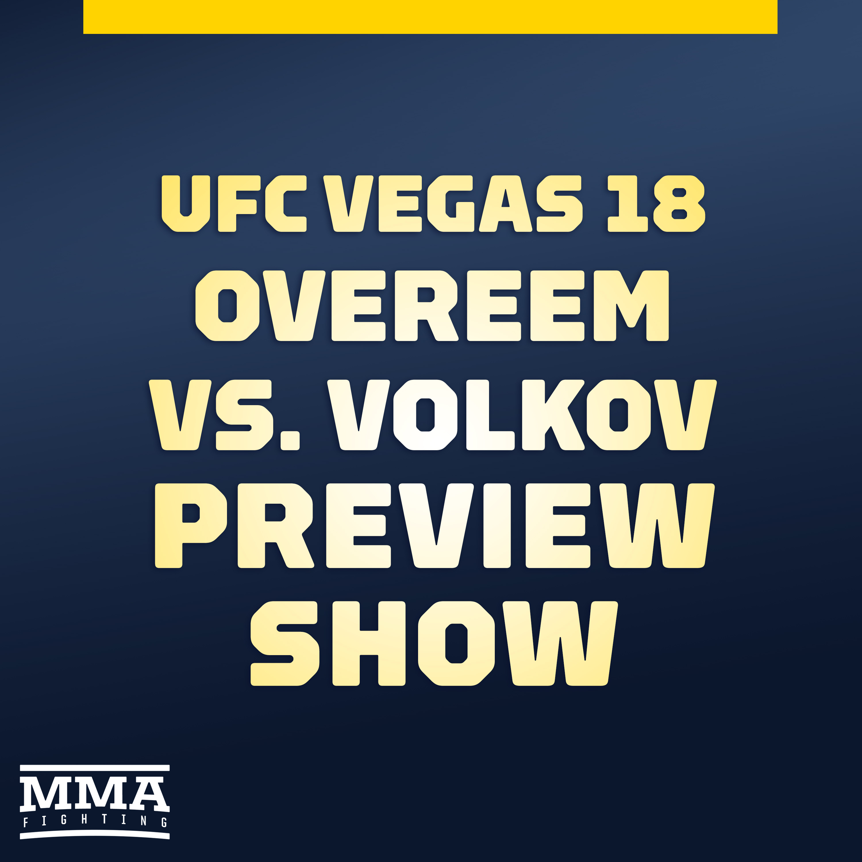 UFC Vegas 18: Overeem vs. Volkov Preview Show