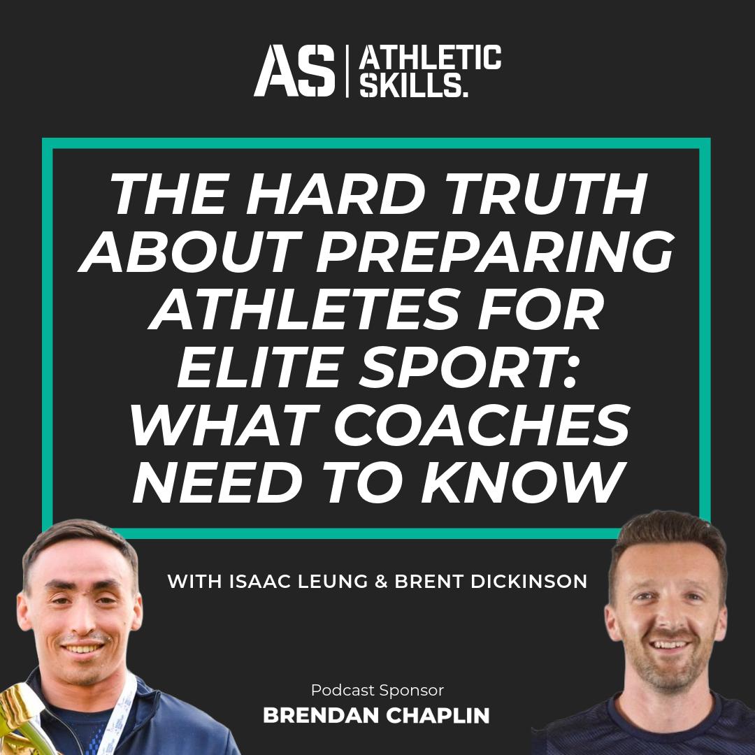 Why Most Coaches Are Failing to Prepare Athletes for the Elite Level with Brent Dickinson