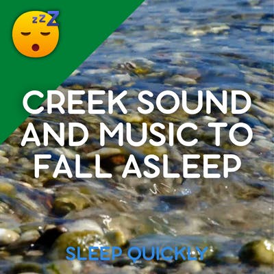 😴💧🎵 CREEK Sound and MUSIC to Fall ASLEEP episode artwork