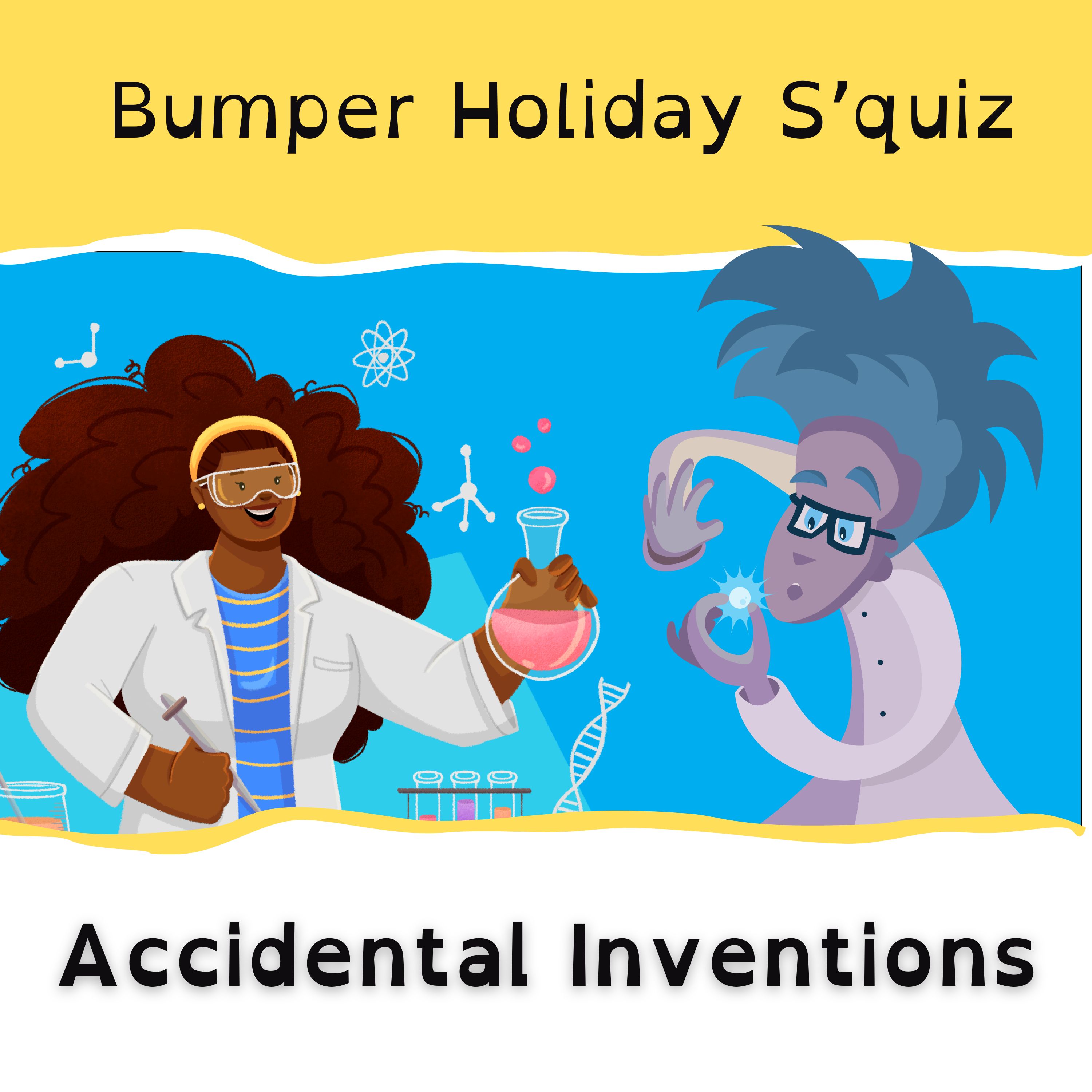Accidental Inventions - Bumper Holiday S'Quiz