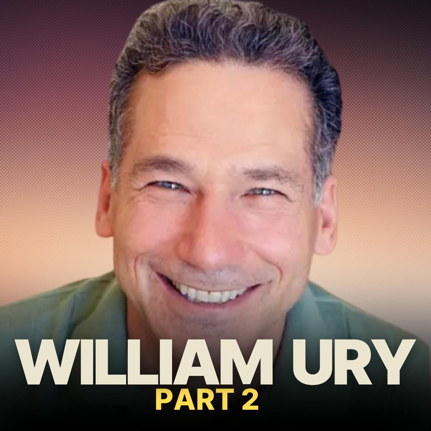 What Drives International Negotiation & Conflict Expert William Ury