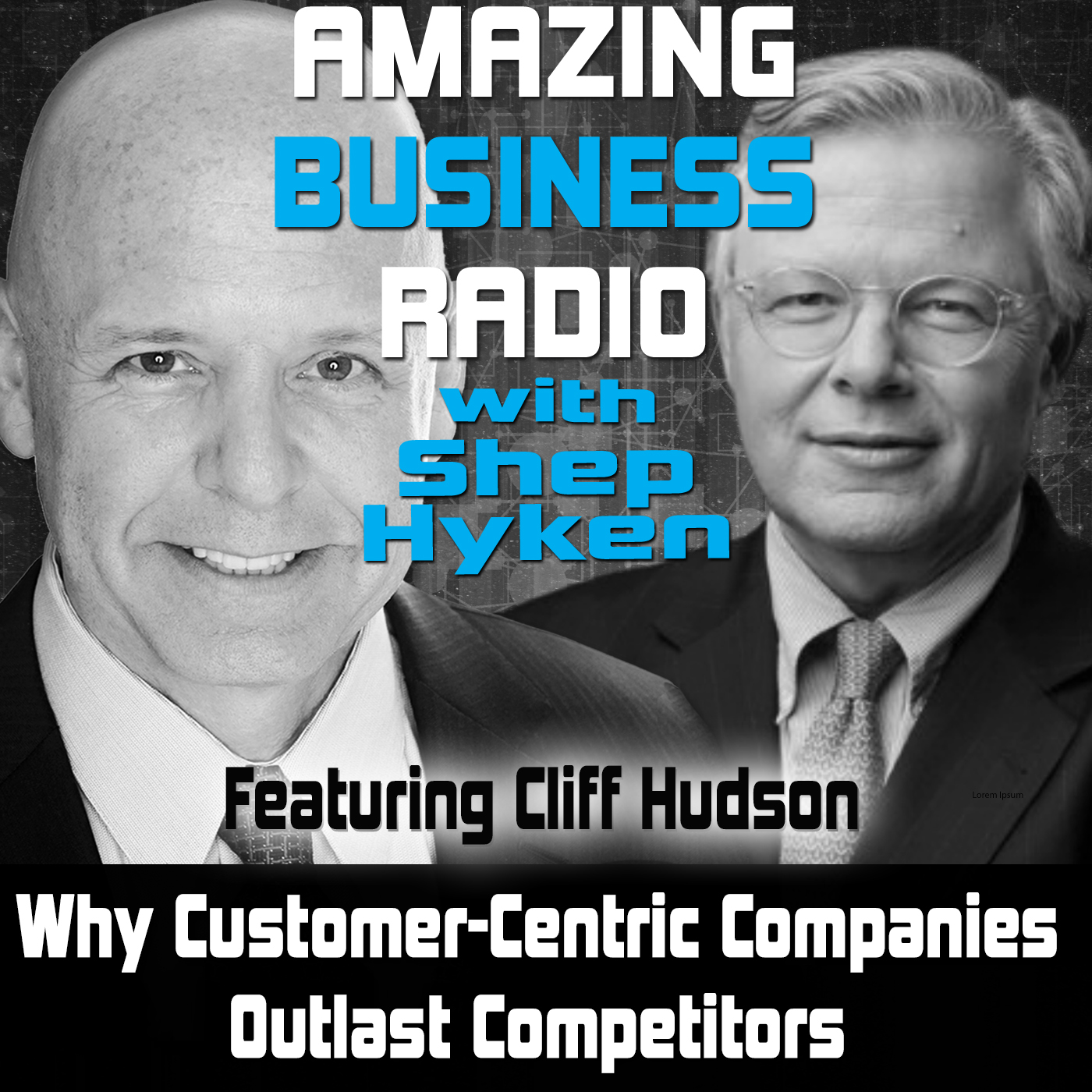 Why Customer-Centric Companies Outlast Competitors Featuring Clifford Hudson