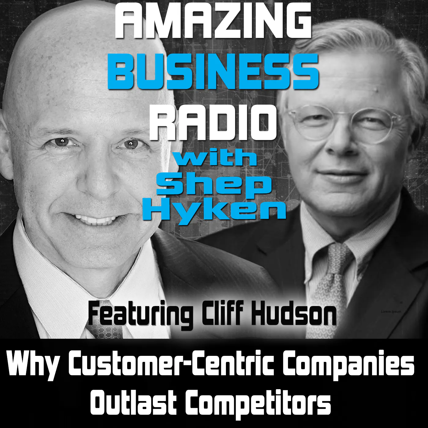 Why Customer-Centric Companies Outlast Competitors Featuring Clifford Hudson