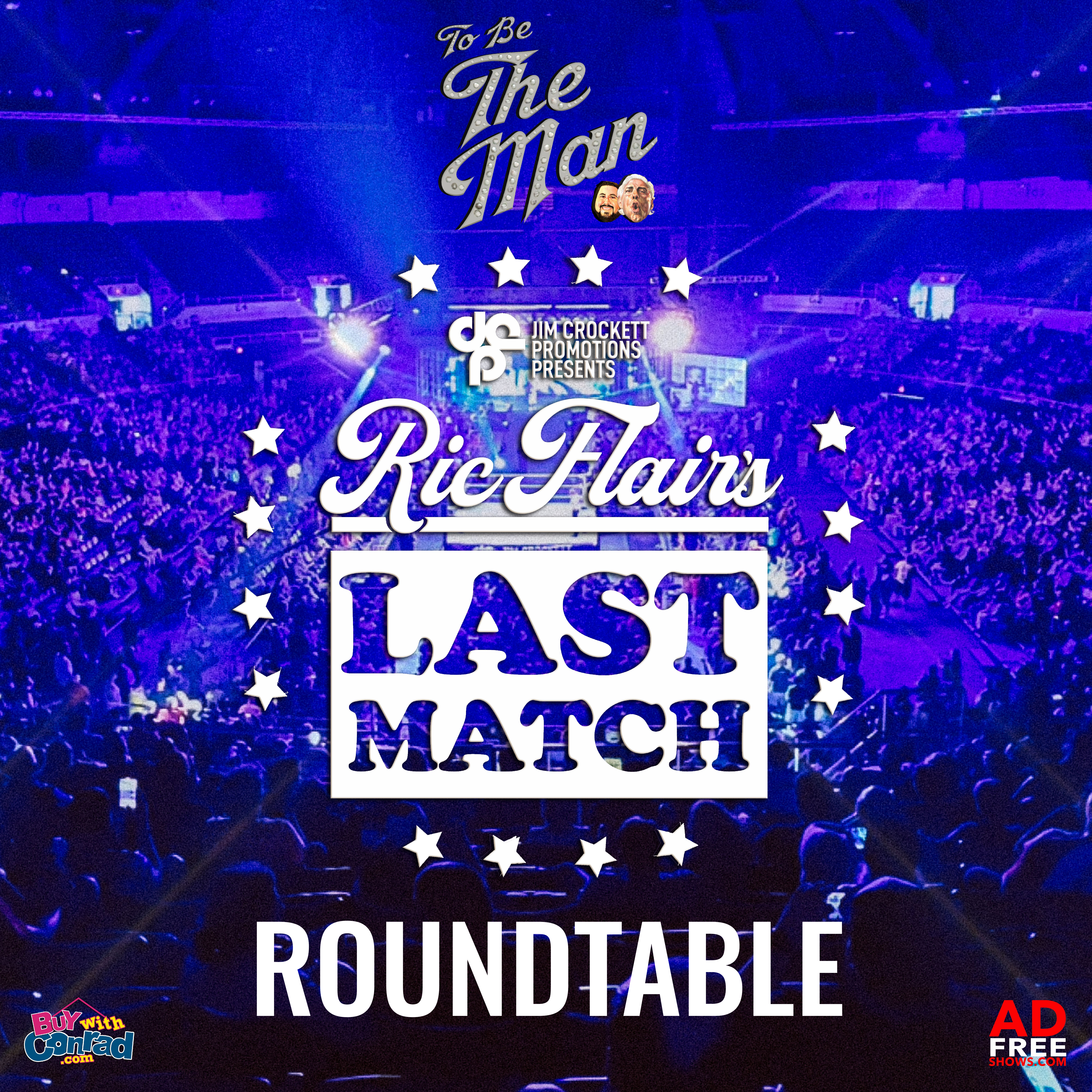 To Be The Man Presents: Ric Flair's Last Match Roundtable