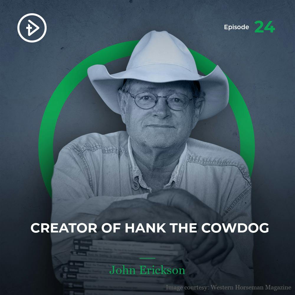 #24 Creator of Hank the Cowdog - John Erickson