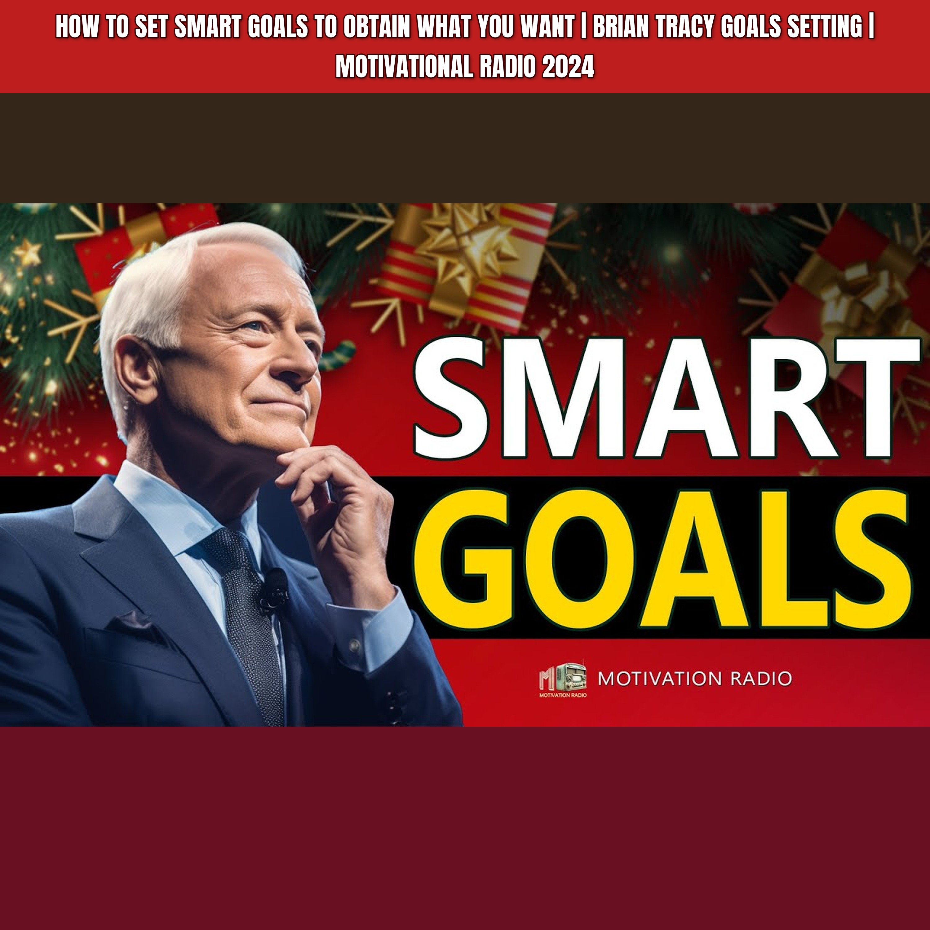 How to Set SMART GOALS to Obtain What You Want | Brian Tracy Goals Setting | Motivational Radio 2024