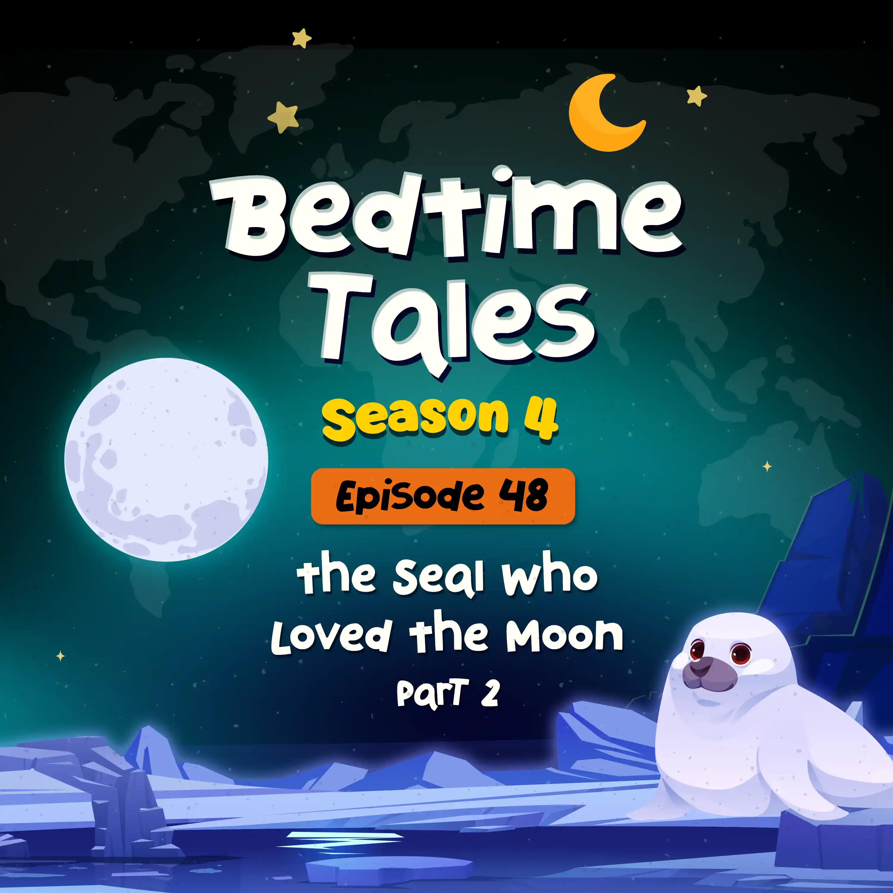 The Seal Who Loved The Moon Part 2 | Bedtime Tales S4E48 episode artwork
