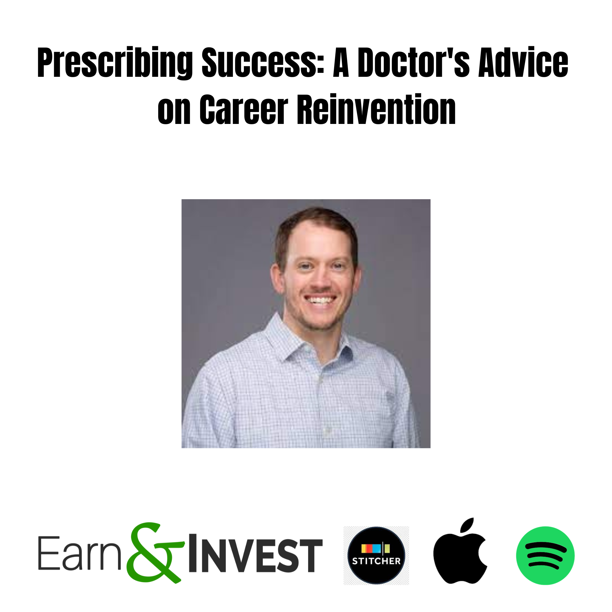 Prescribing Success: A Doctor's Advice on Career Reinvention with Dr. Jimmy Turner