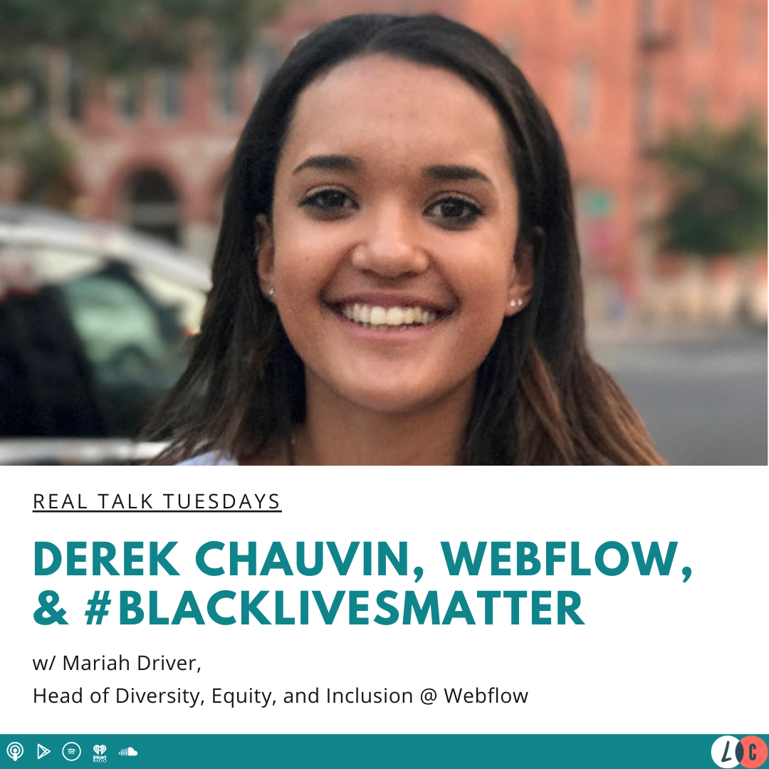 Derek Chauvin, Webflow, & #BlackLivesMatter (w/ Mariah Driver) episode artwork