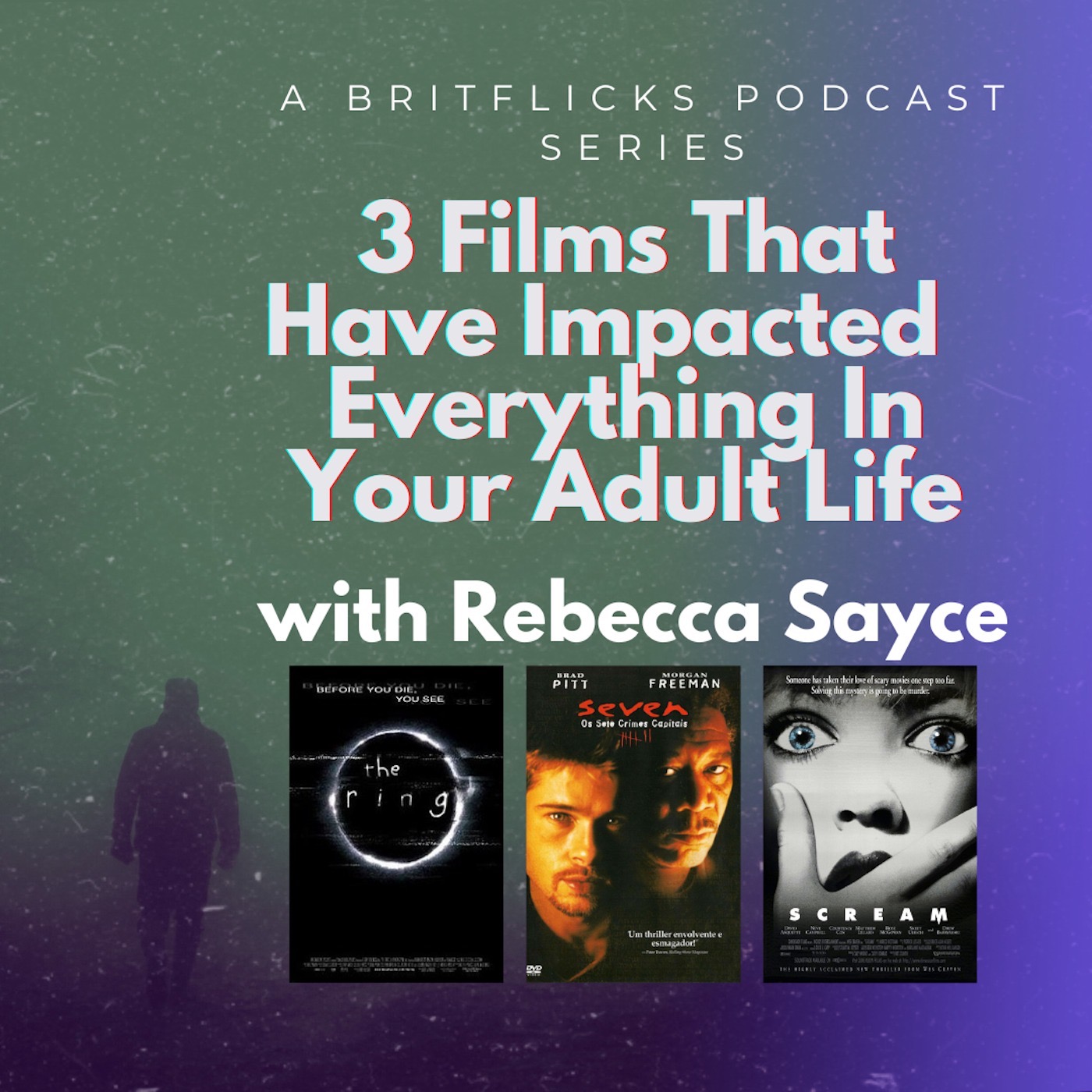 3 FILMS THAT HAVE IMPACTED EVERYTHING IN YOUR ADULT LIFE