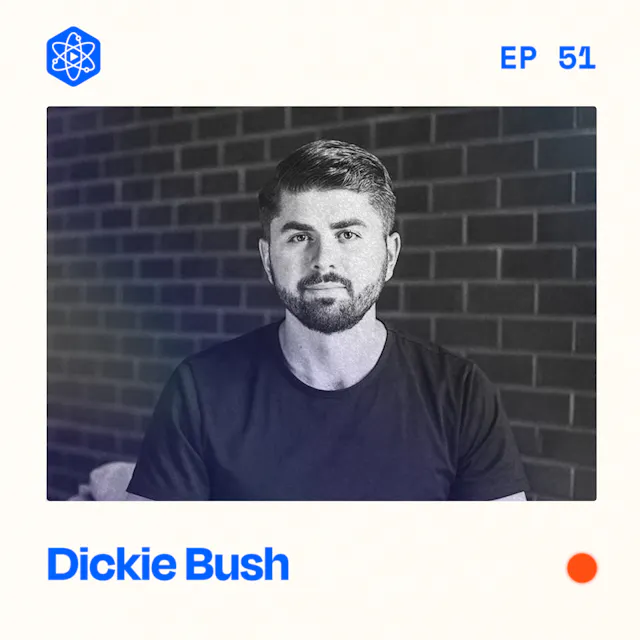 Episode 51: Dickie Bush