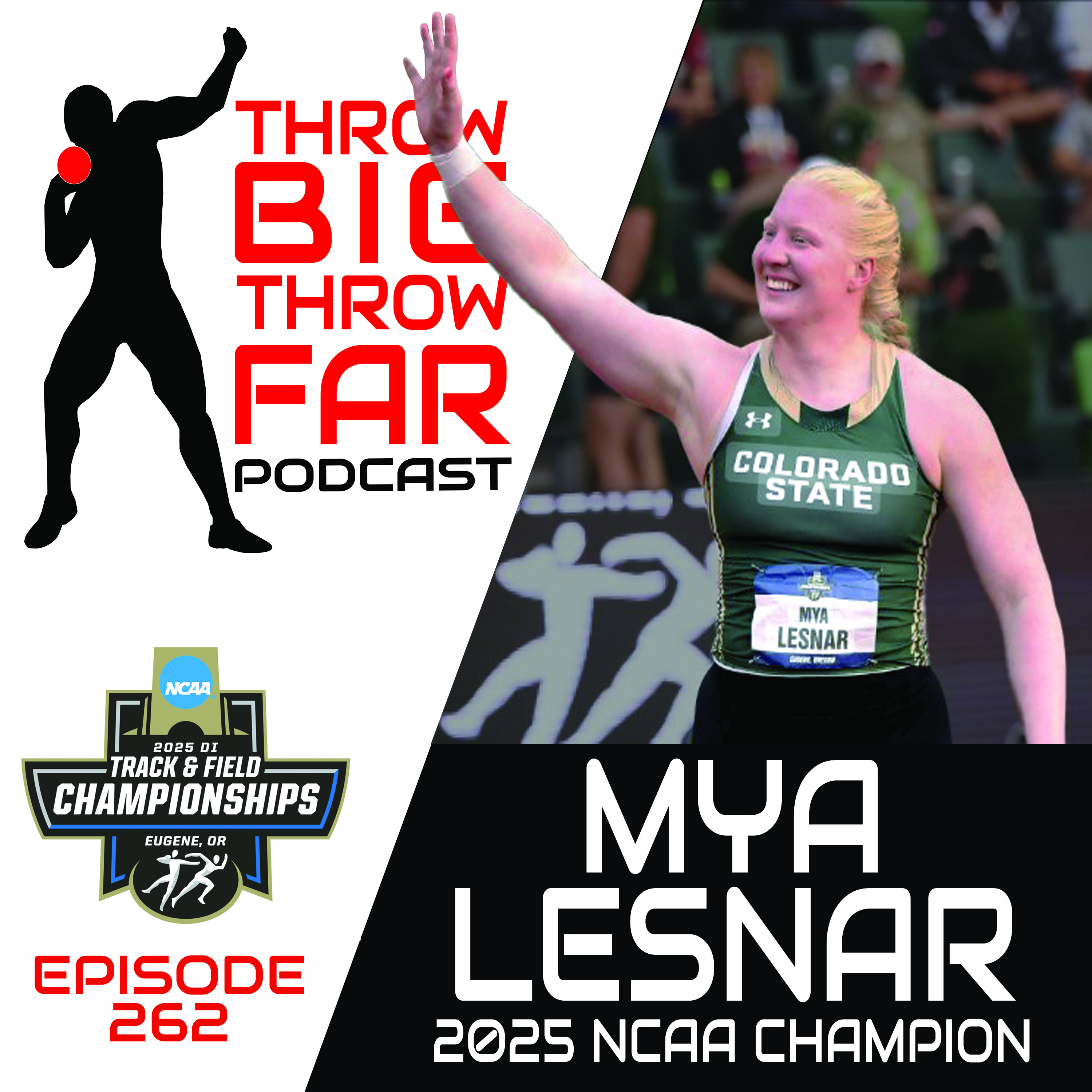 Ep262: MYA LESNAR NCAA SHOT PUT CHAMPION