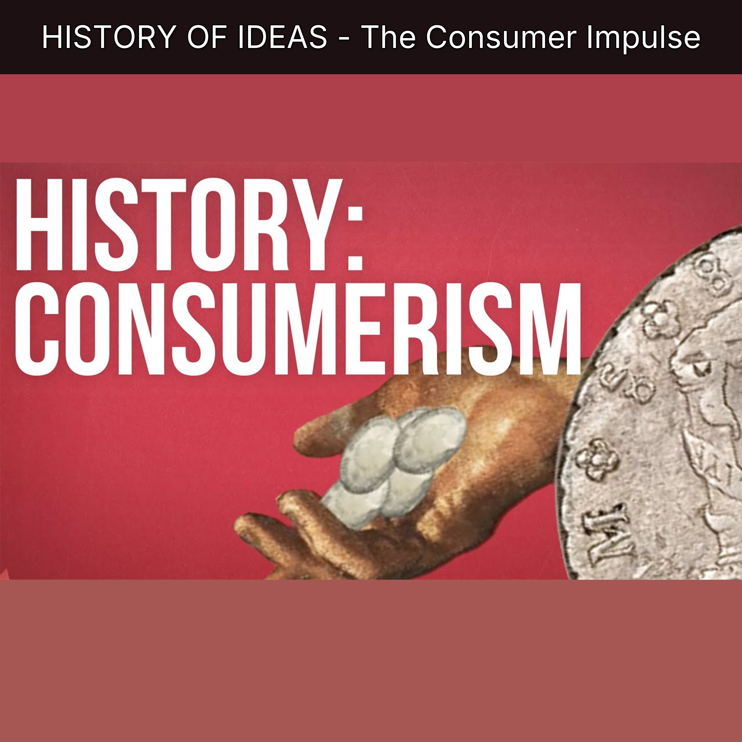 HISTORY OF IDEAS - The Consumer Impulse