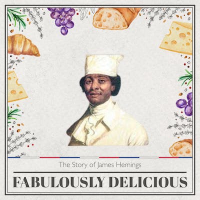 The Story Of James Hemings with Fabulously Delicious