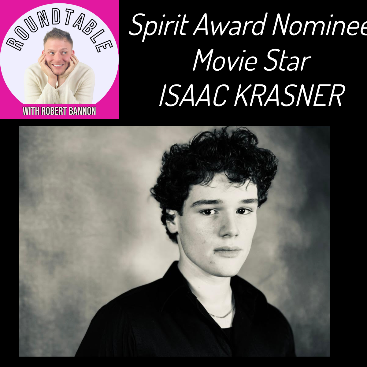 Ep 425- Movie Star Isaac Krasner Talks Spirit Award Nominations For "Big Boy!"