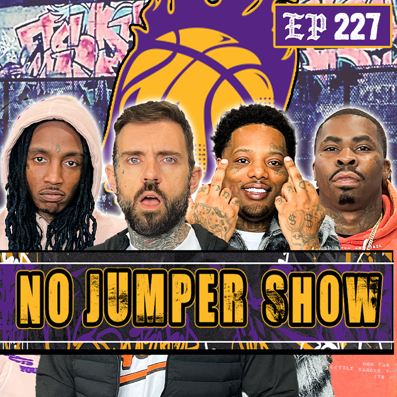 The No Jumper Show #227: Big Sad 1900 Responds to All His Haters!