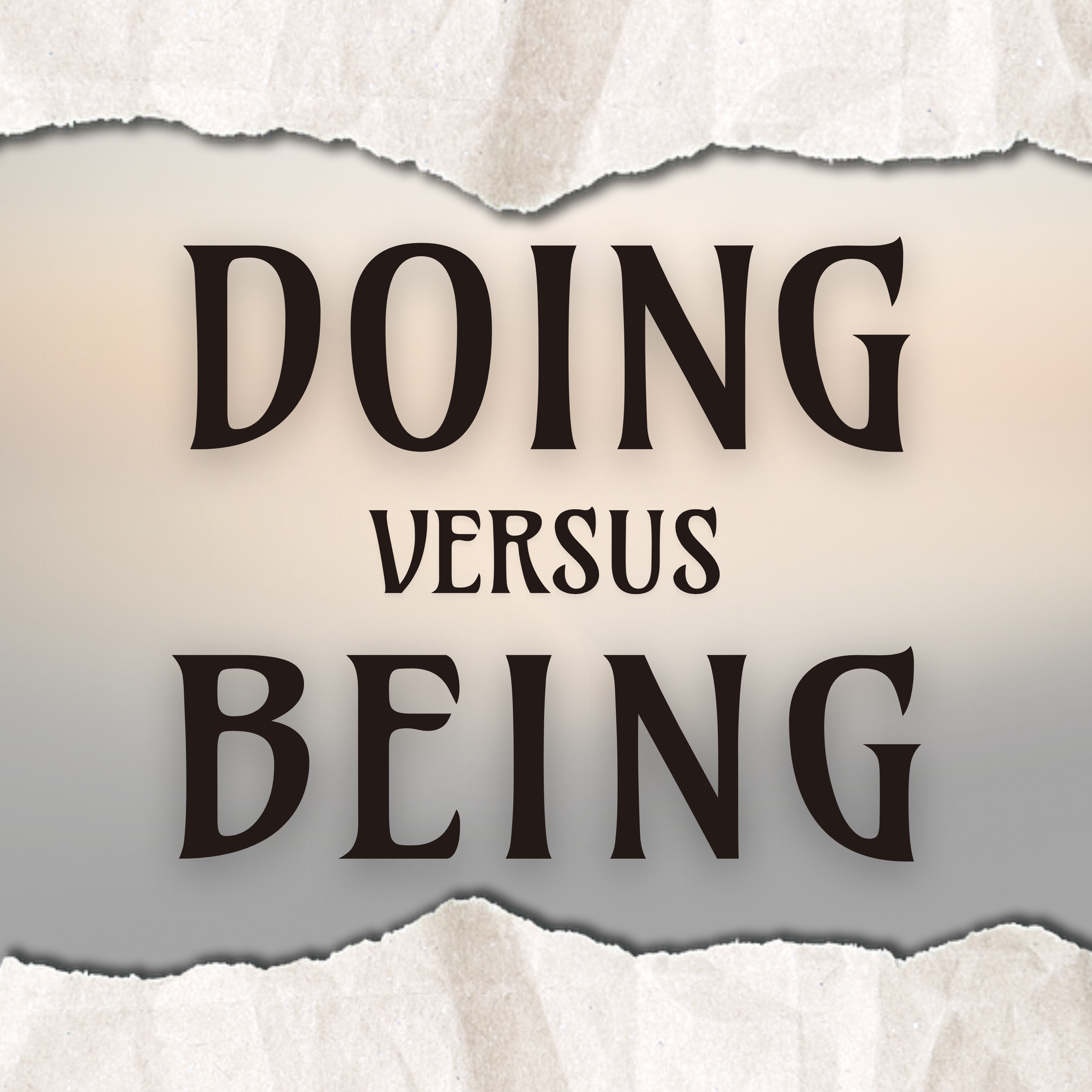 Doing vs. Being