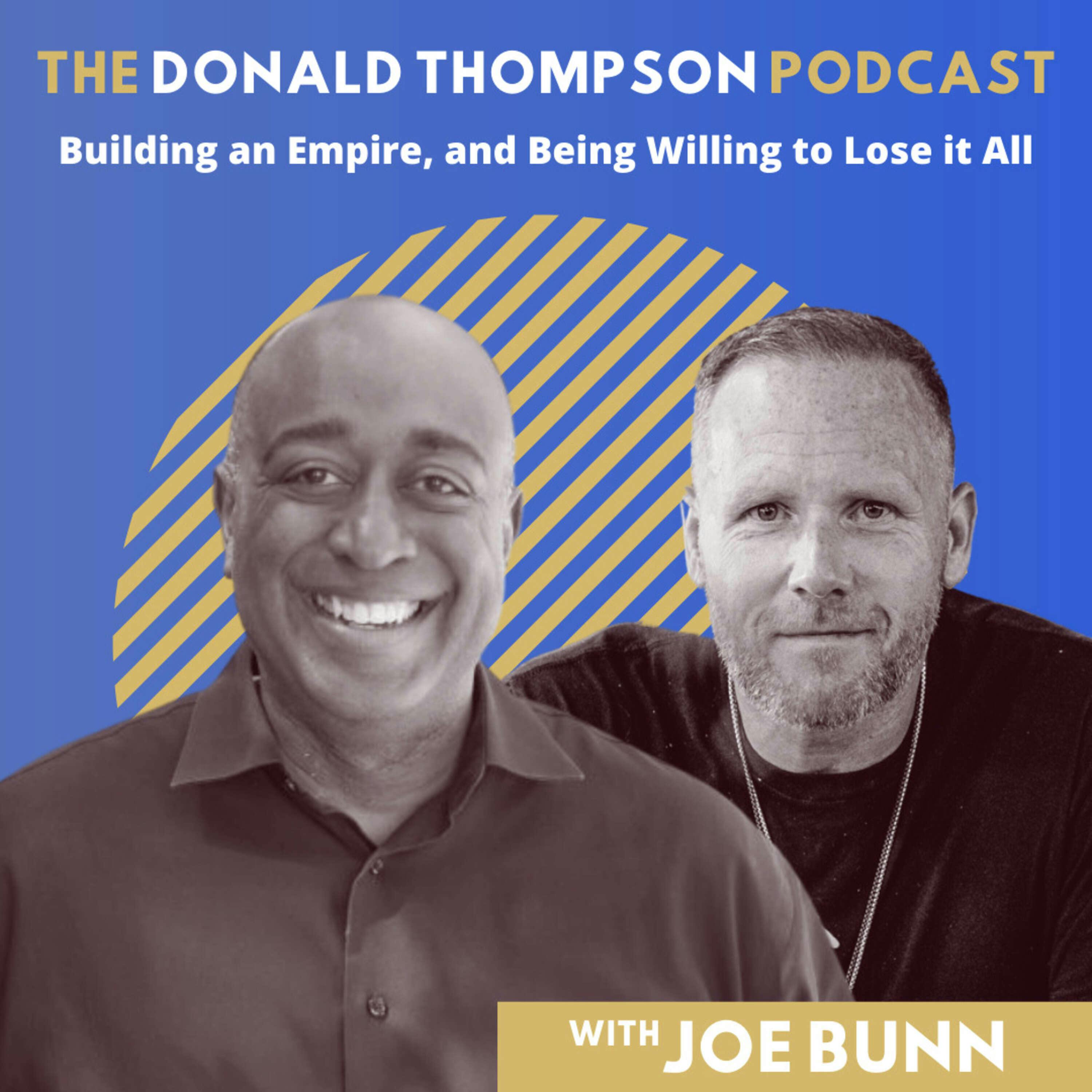 Joe Bunn on Building an Empire, and Being Willing to Lose It All