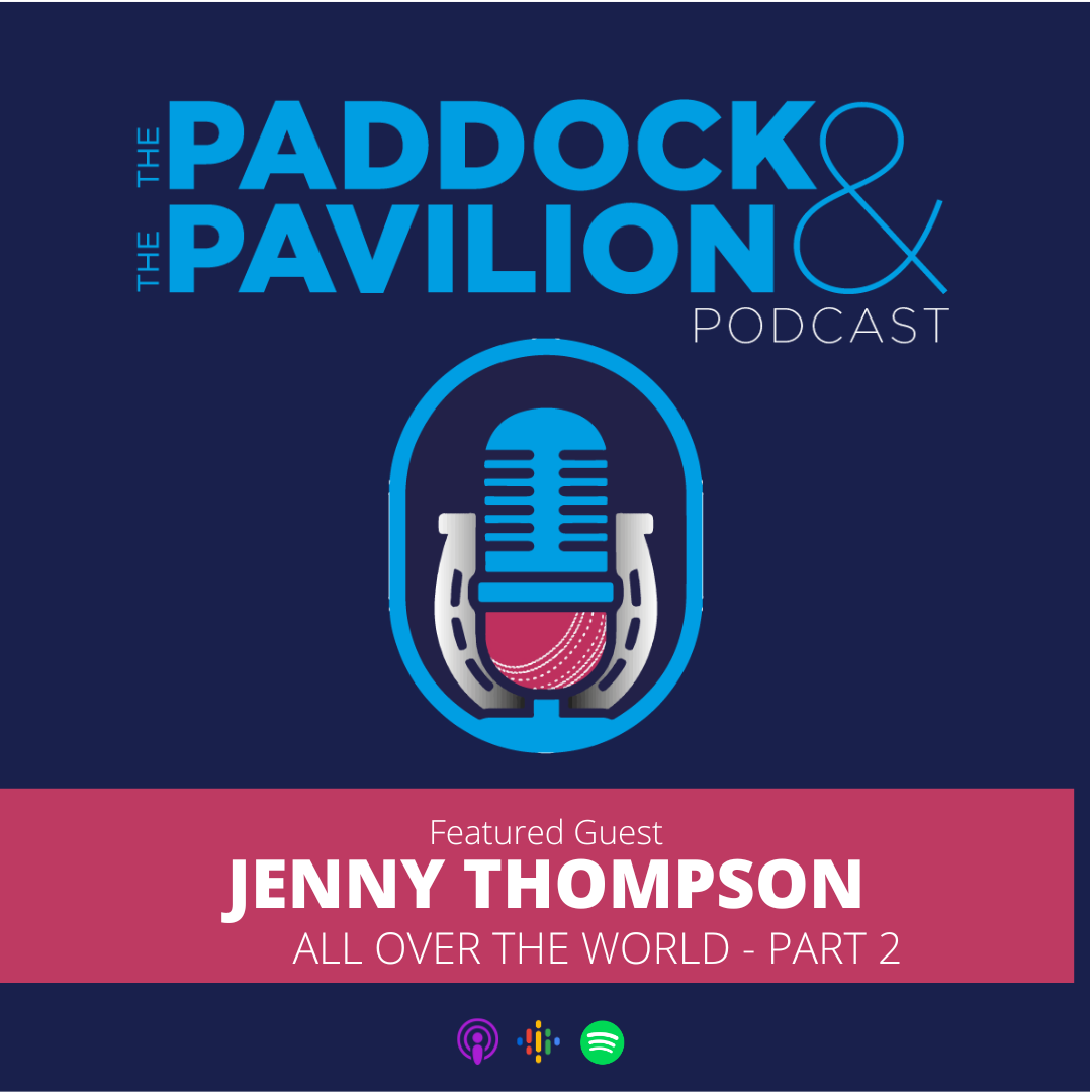 The Paddock and The Pavilion - The Horse Racing and Cricket Podcast