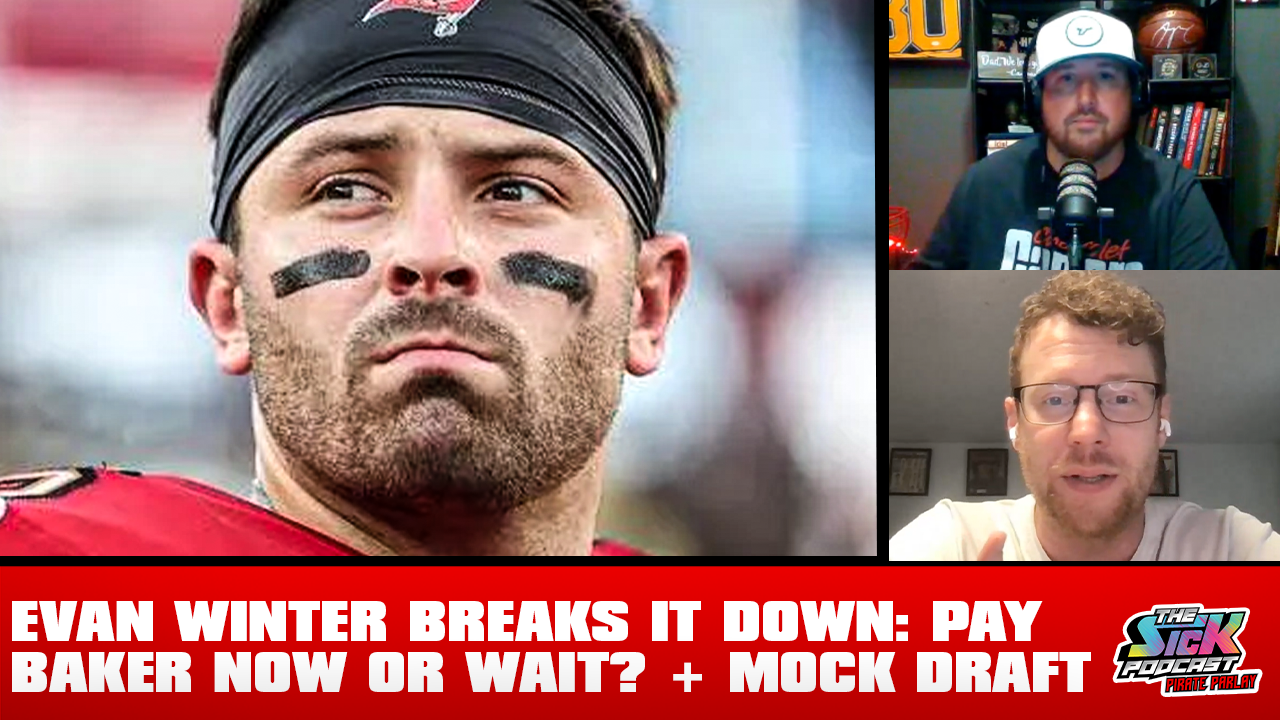 Bucs Talk #124 - Evan Winter Breaks It Down: Pay Baker Now Or Wait? + Mock Draft