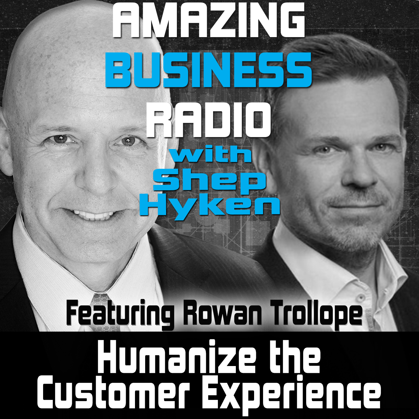 Humanize the Customer Experience Featuring Rowan Trollope