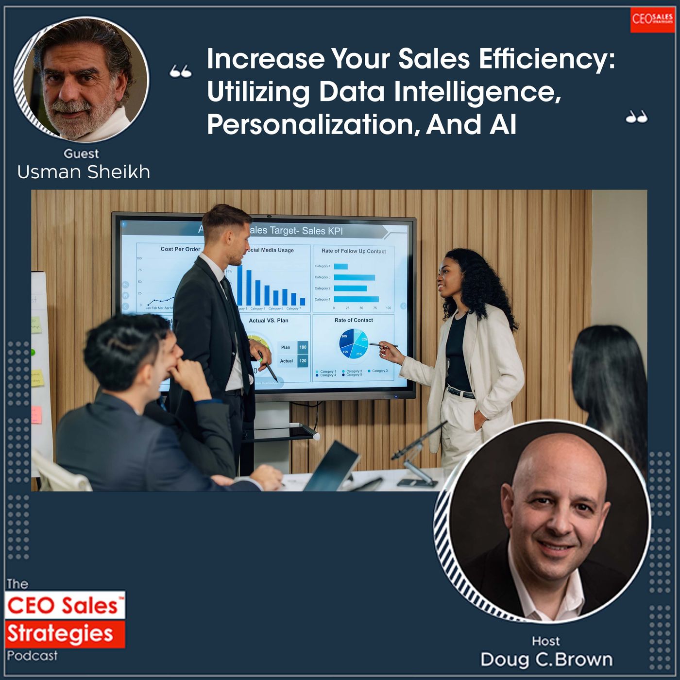 Increase Your Sales Efficiency: Utilizing Data Intelligence, Personalization, And AI With Usman Sheikh [Episode 147] episode artwork