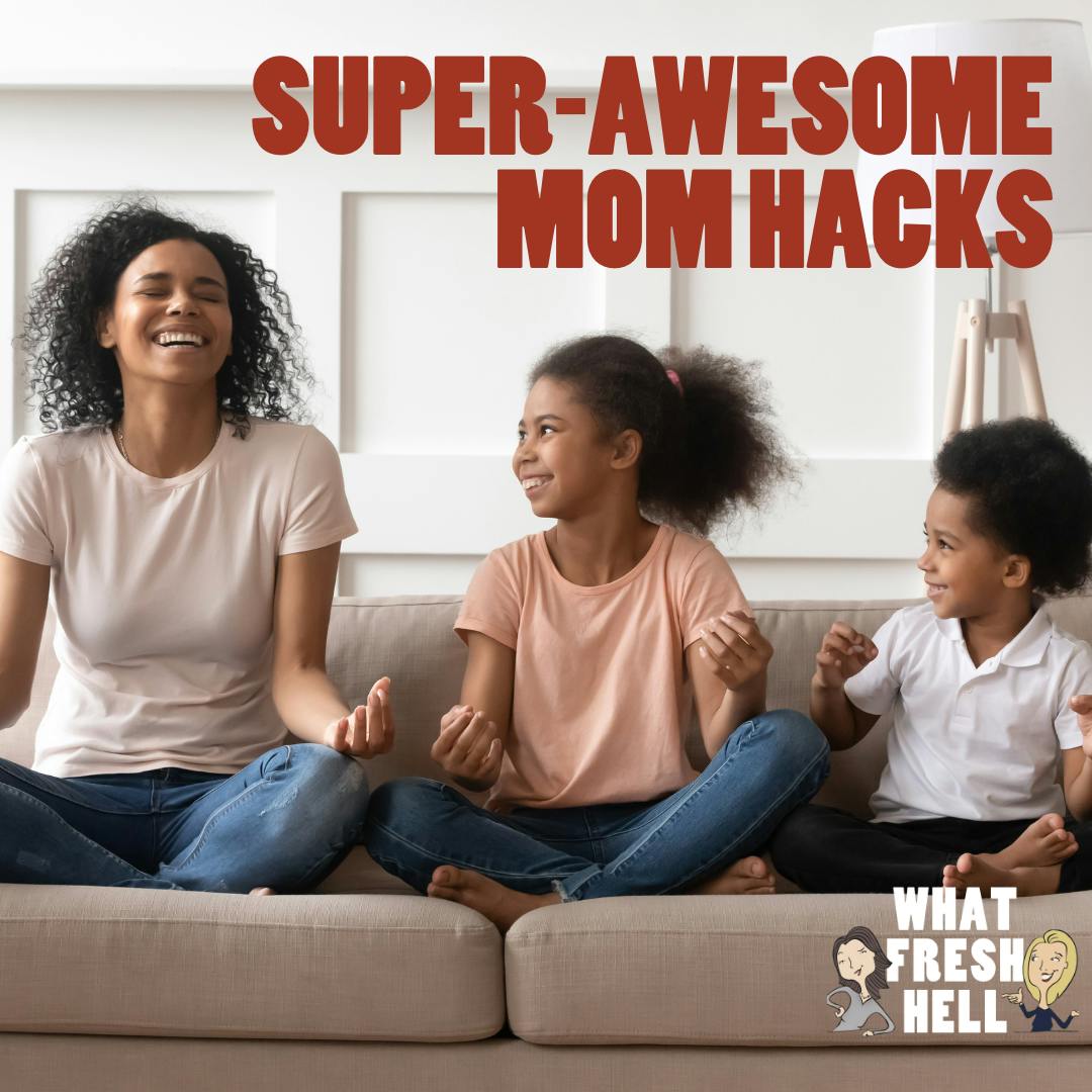 Super-Awesome Mom Hacks Image