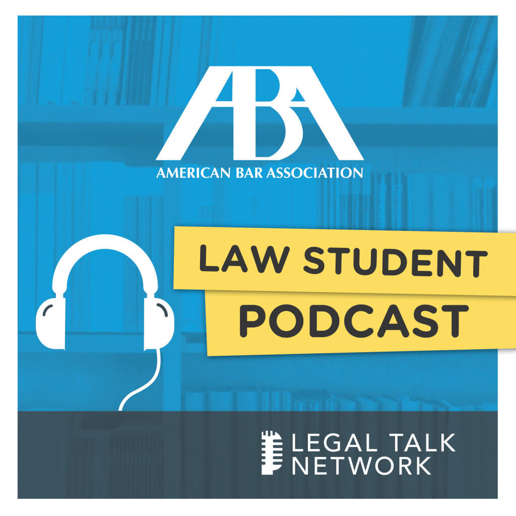 ABA Law Student Podcast : Career Preparedness: Navigating Career Choices in Law School and Beyond episode artwork