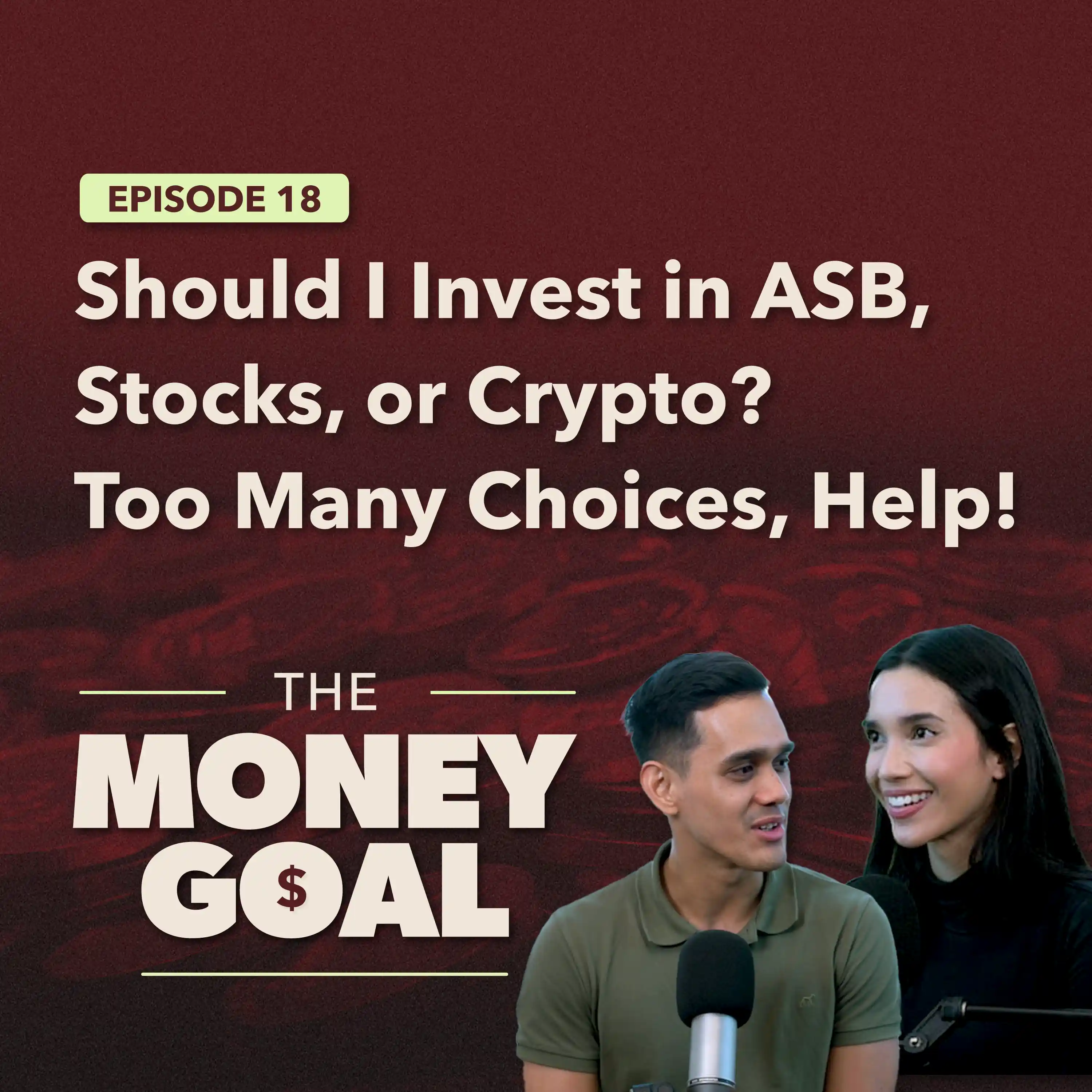 Should I Invest in ASB, Stocks, or Crypto? Too Many Choices, Help! | The Money Goal EP18