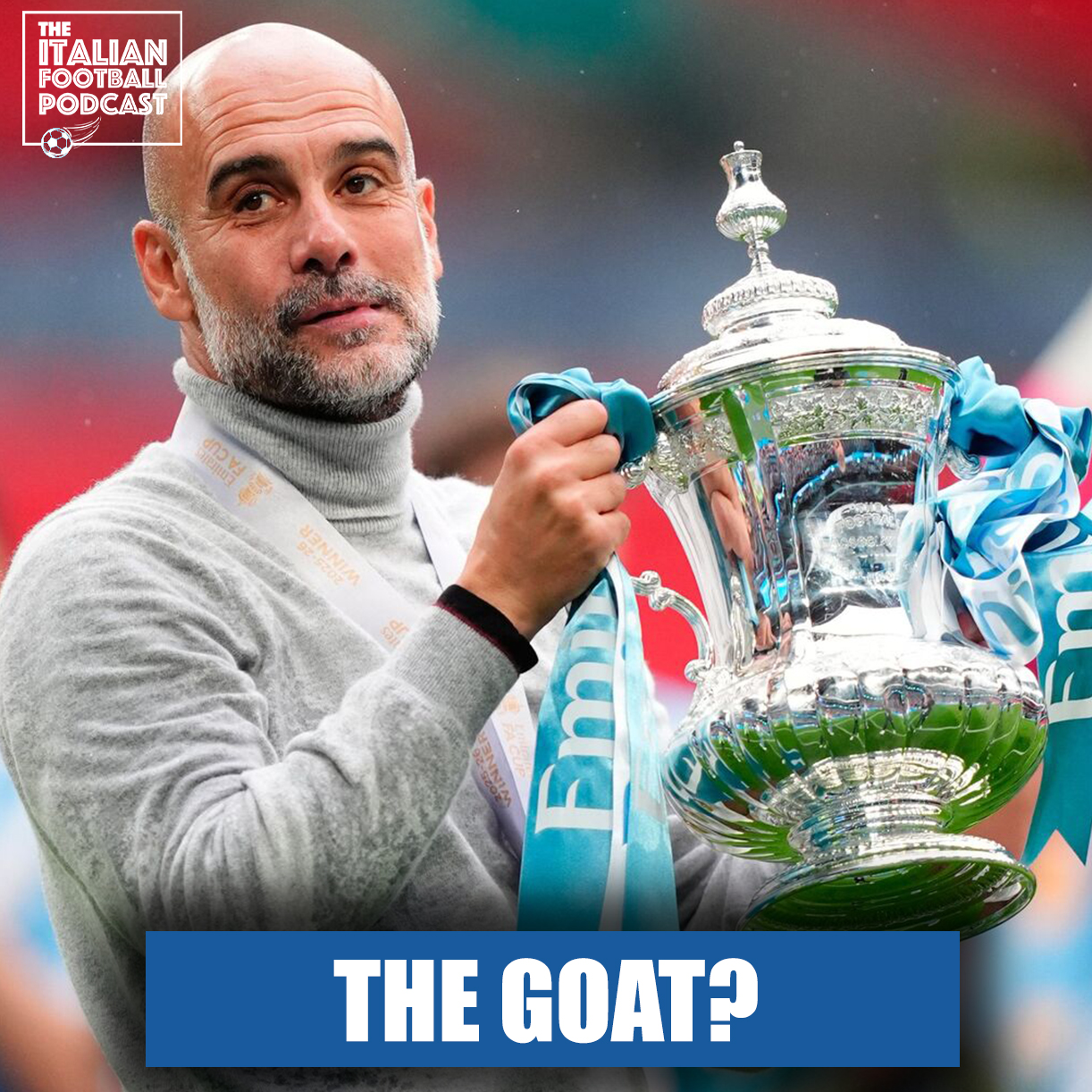 Is Pep Guardiola The Greatest Manager Of All Time? episode artwork