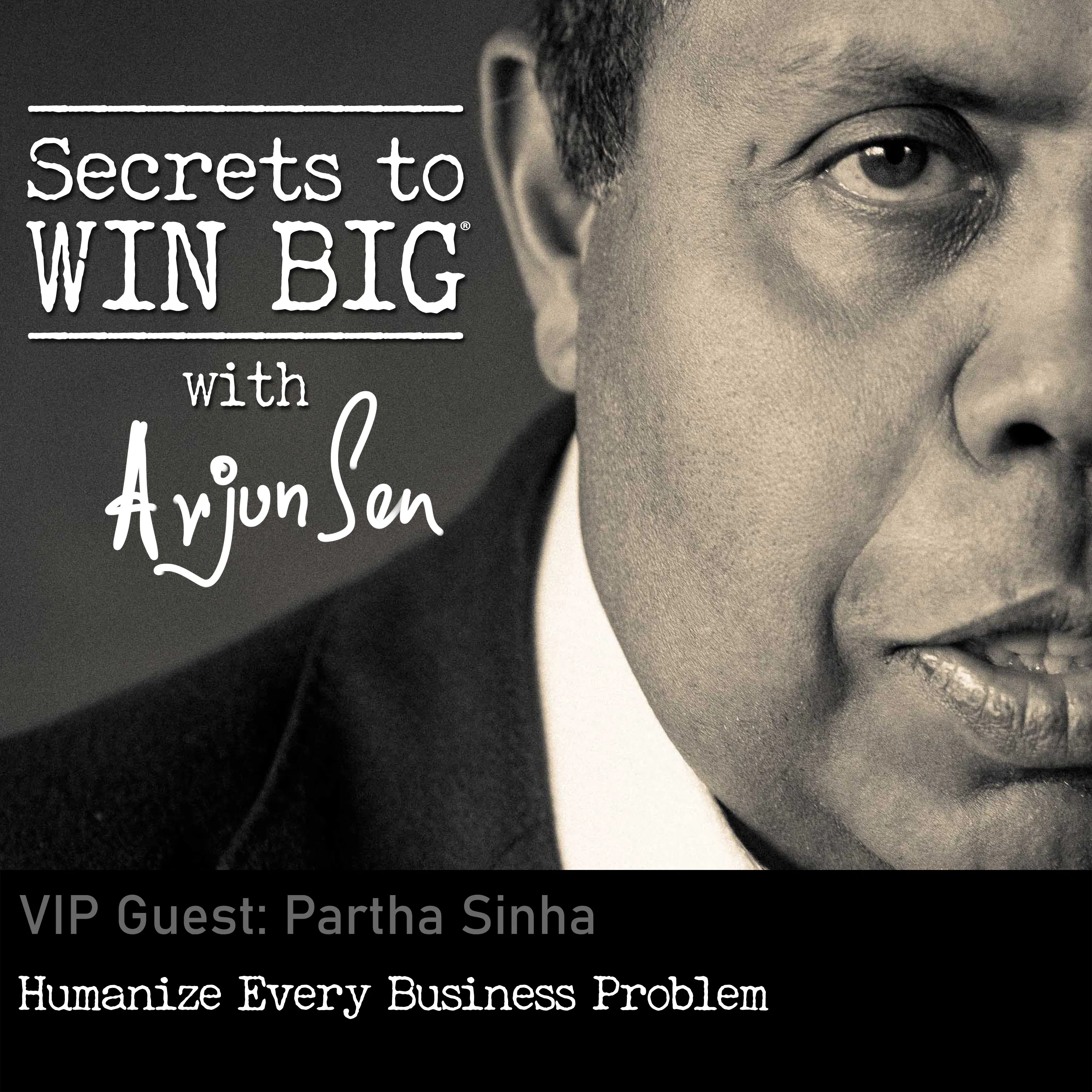 S01E09: Humanize Every Business Problem with VIP Guest Partha Sinha