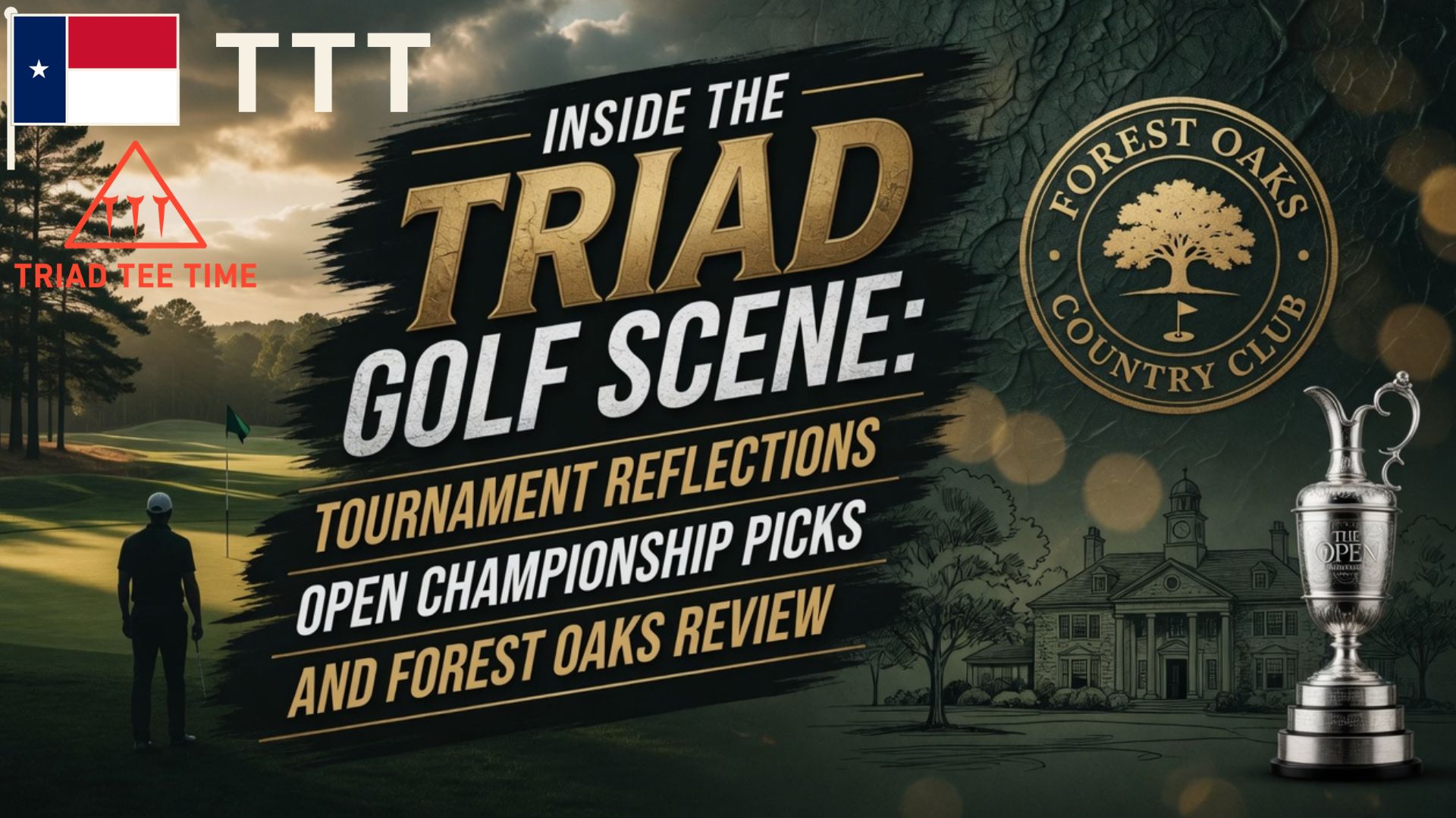 Inside the Triad Golf Scene: Tournament Reflections, Open Championship Picks, and Forest Oaks Review episode artwork