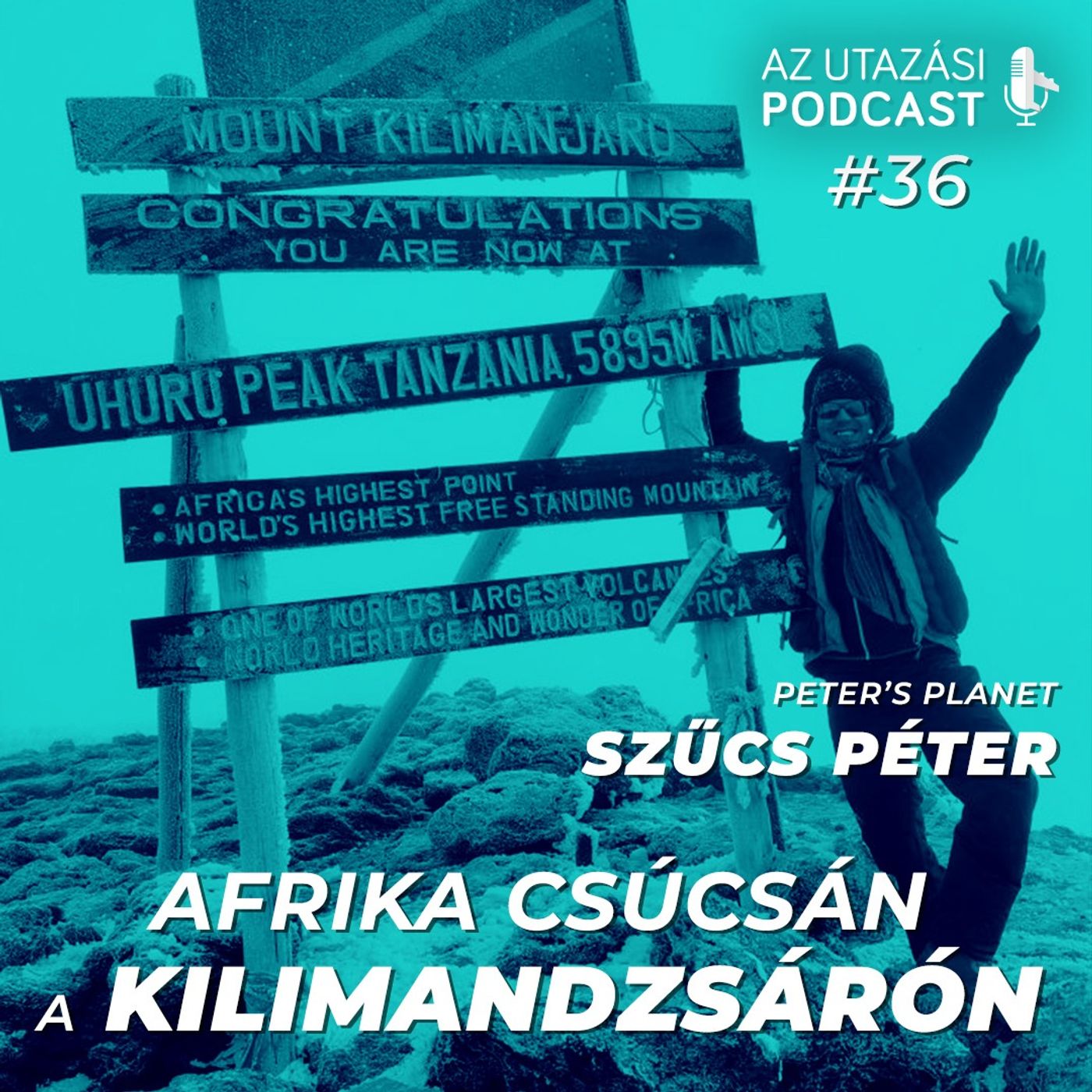 #36 A Kilimandzsárón tettem próbára magam // Szűcs Péter
