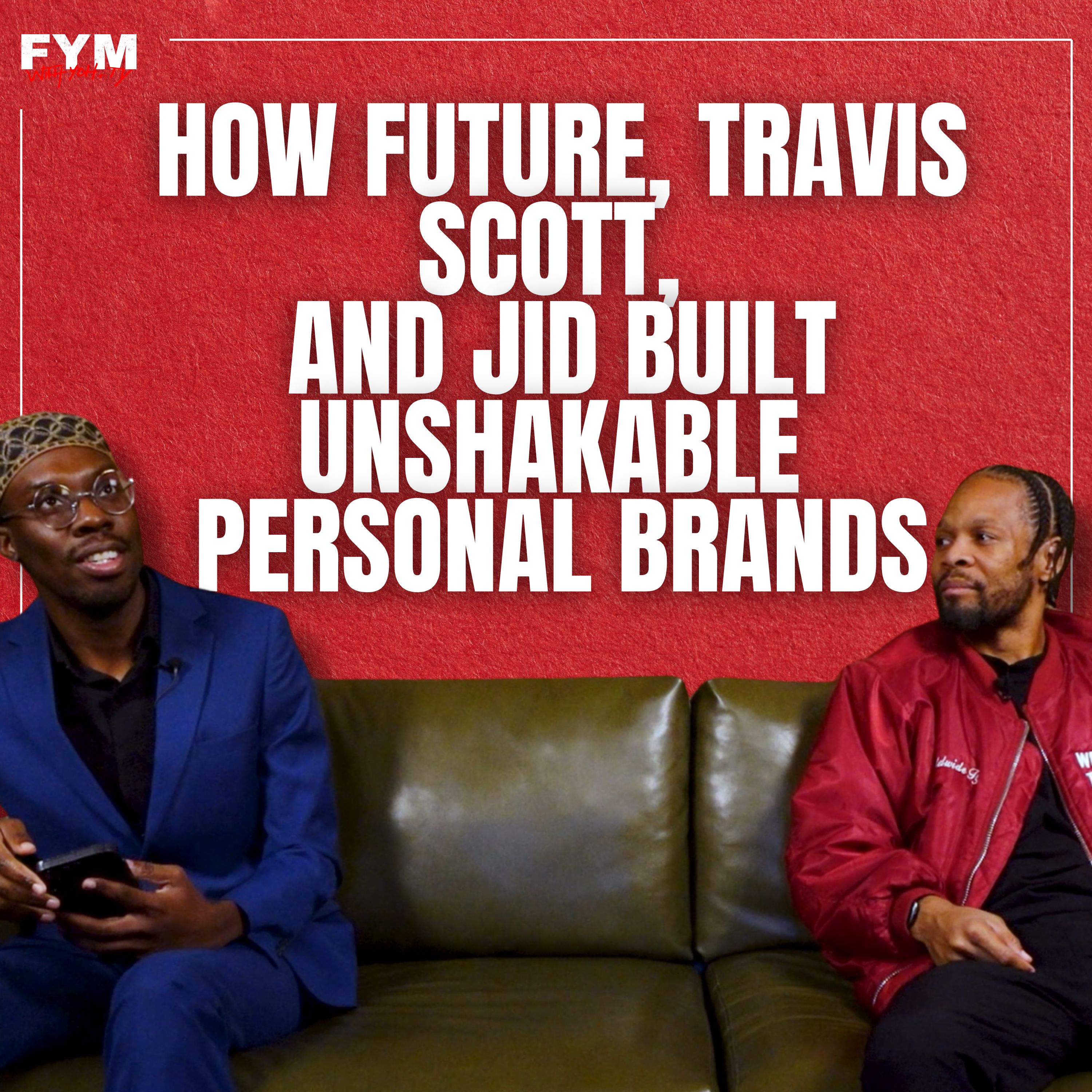 How Future, Travis Scott, and JID Built Unshakable Personal Brands episode artwork