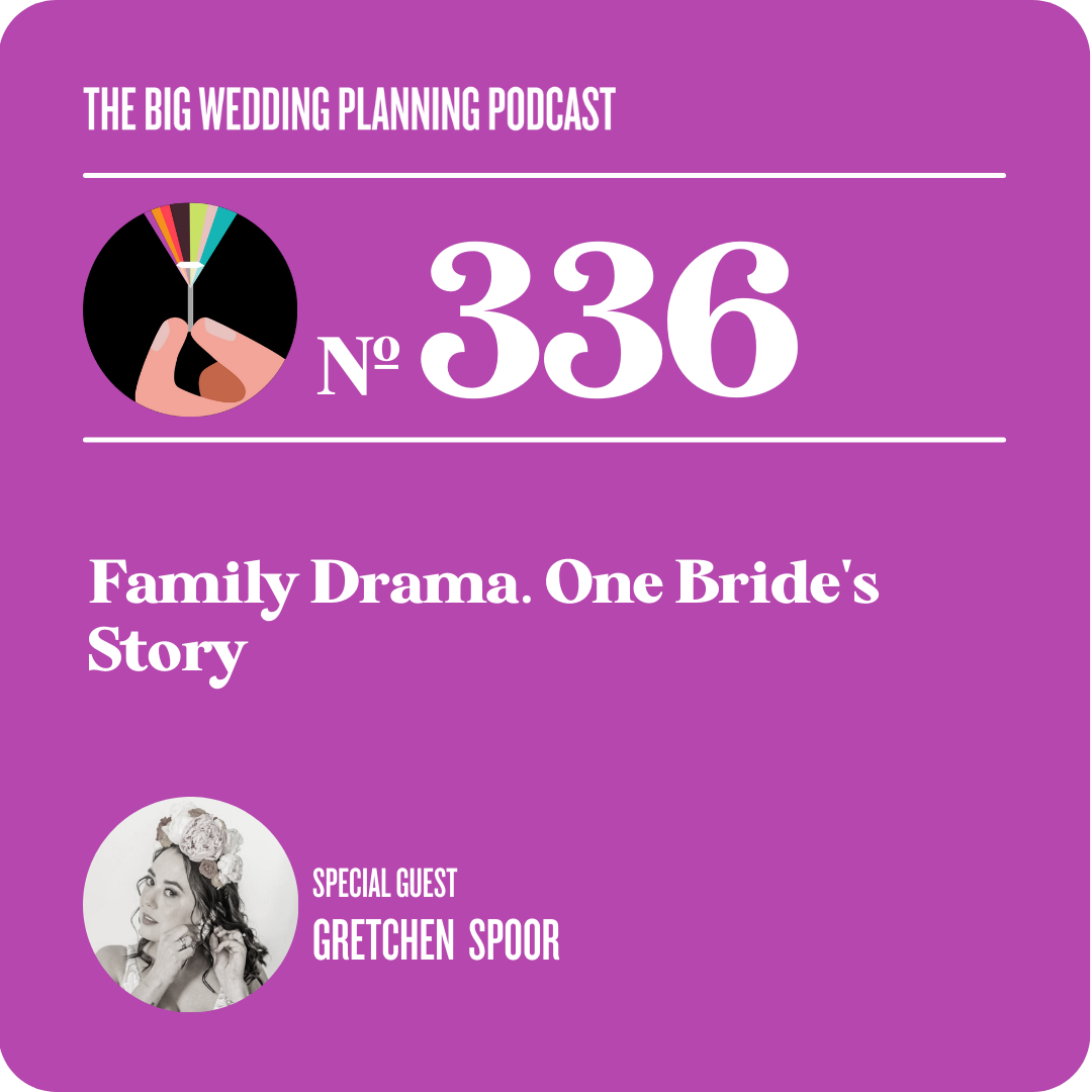 #336 Family Drama. One Bride's Story