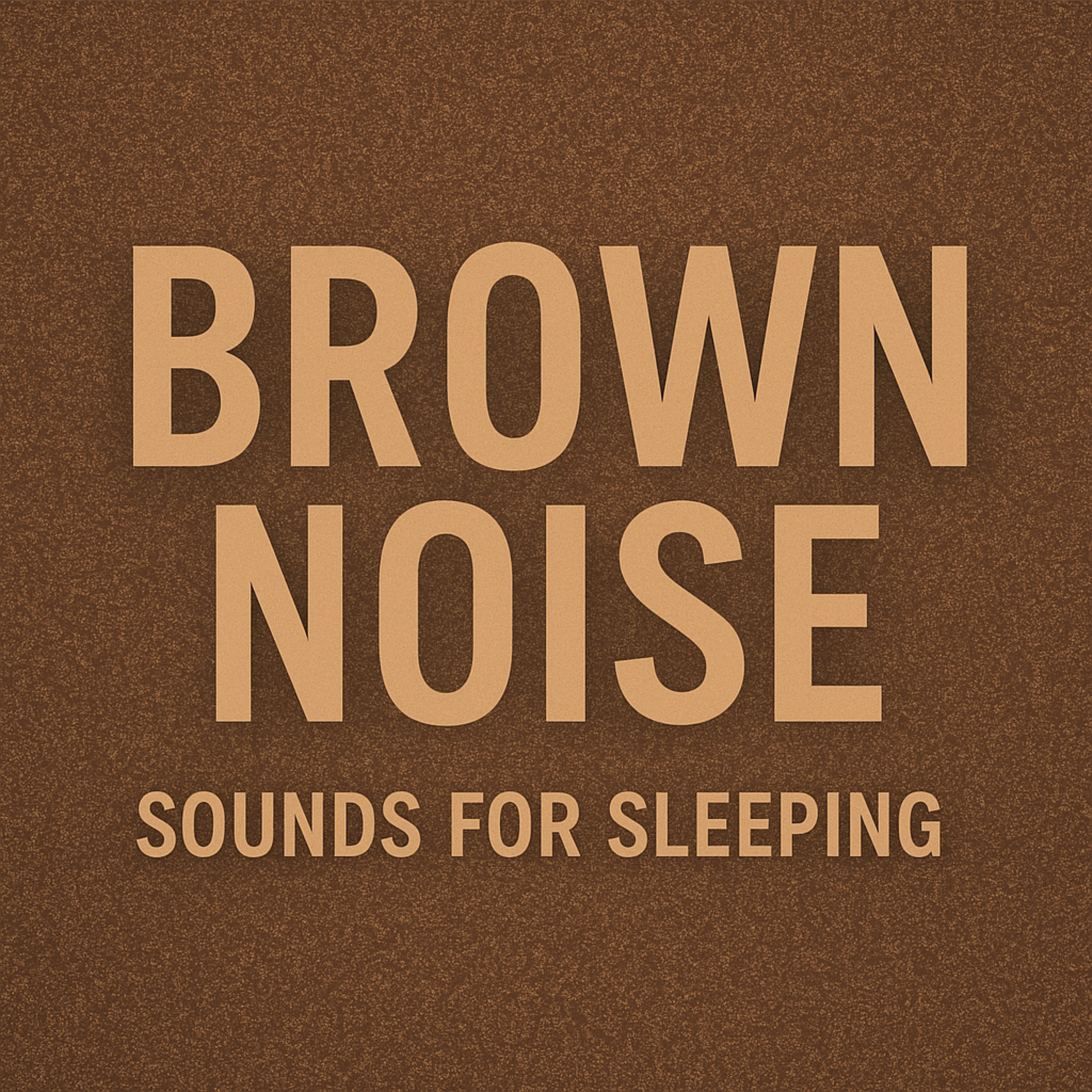 Brown Noise Sounds for Sleeping 🌙 | Deep Sleep, Focus & Relaxation Ambience