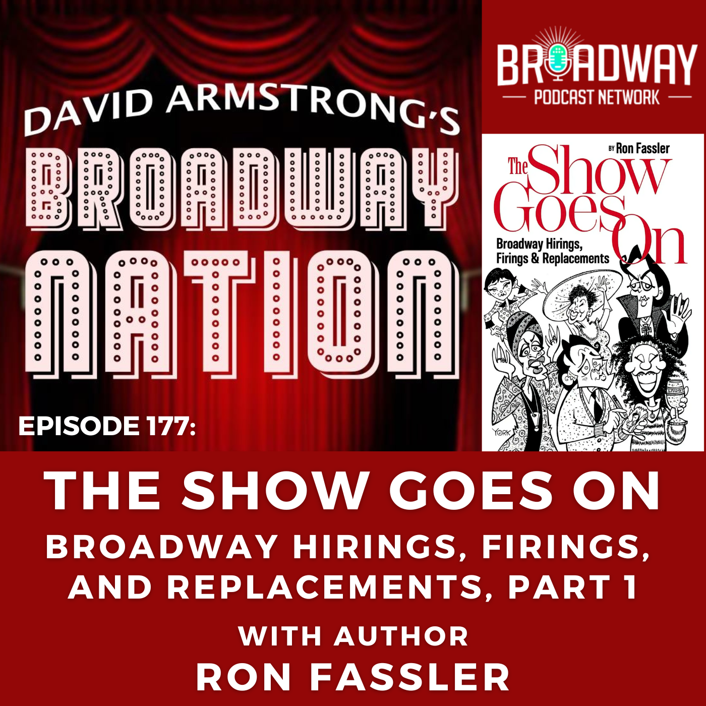 Episode 177: THE SHOW GOES ON — BROADWAY HIRINGS, FIRINGS, AND REPLACEMENTS, part 1