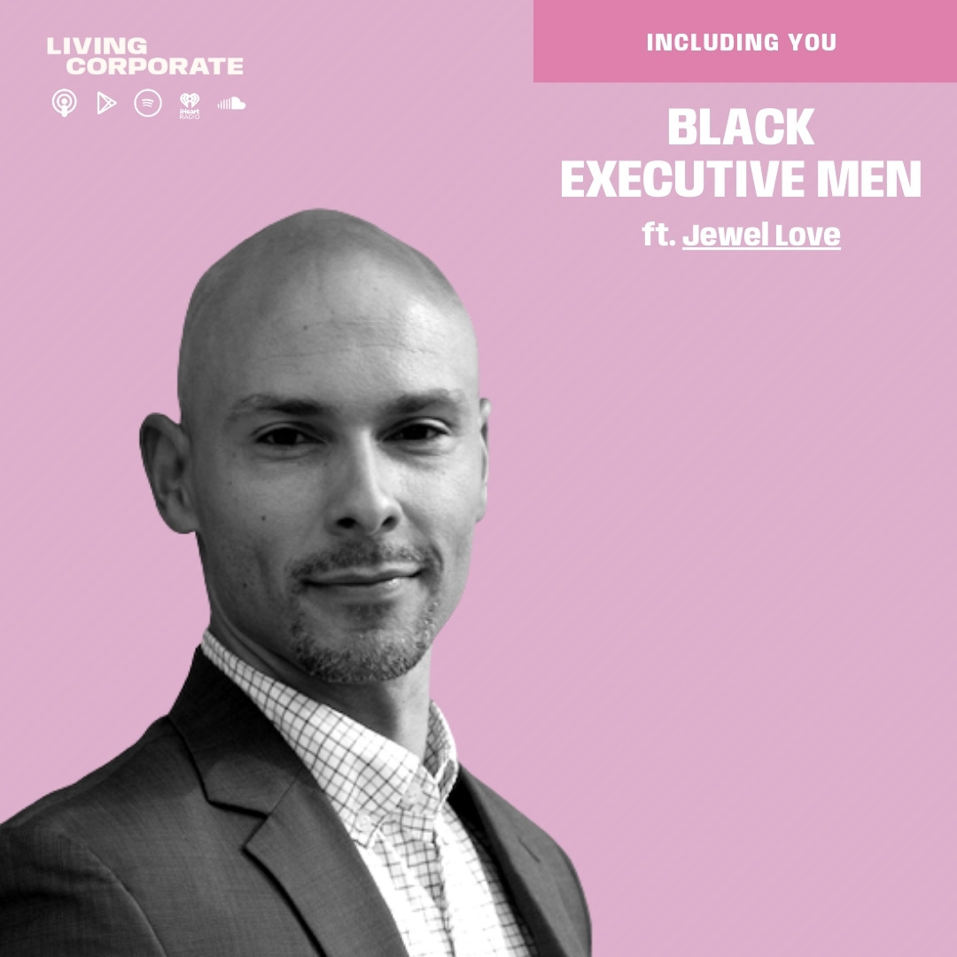 Including You : Black Executive Men (ft. Jewel Love) episode artwork