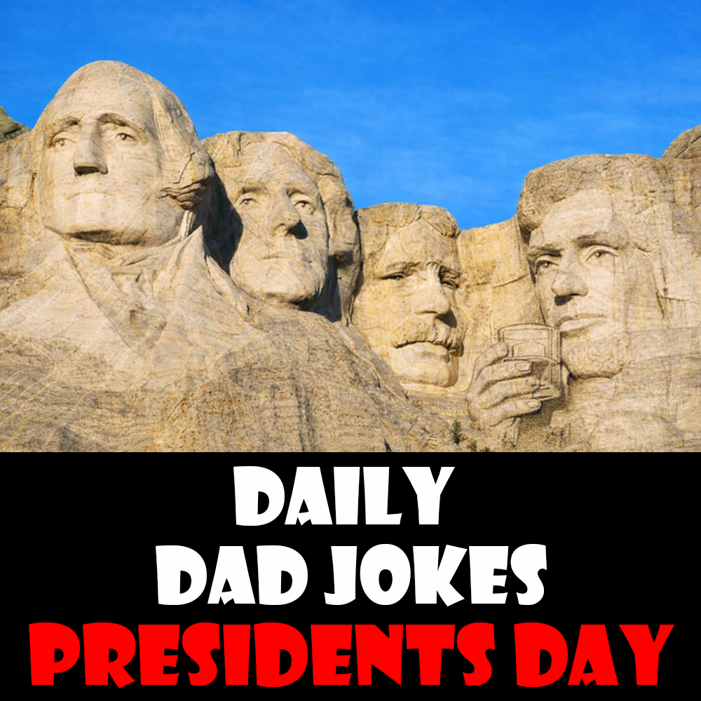 Presidents' Day 2026! 51 un-presidented dad jokes !16 February 2026