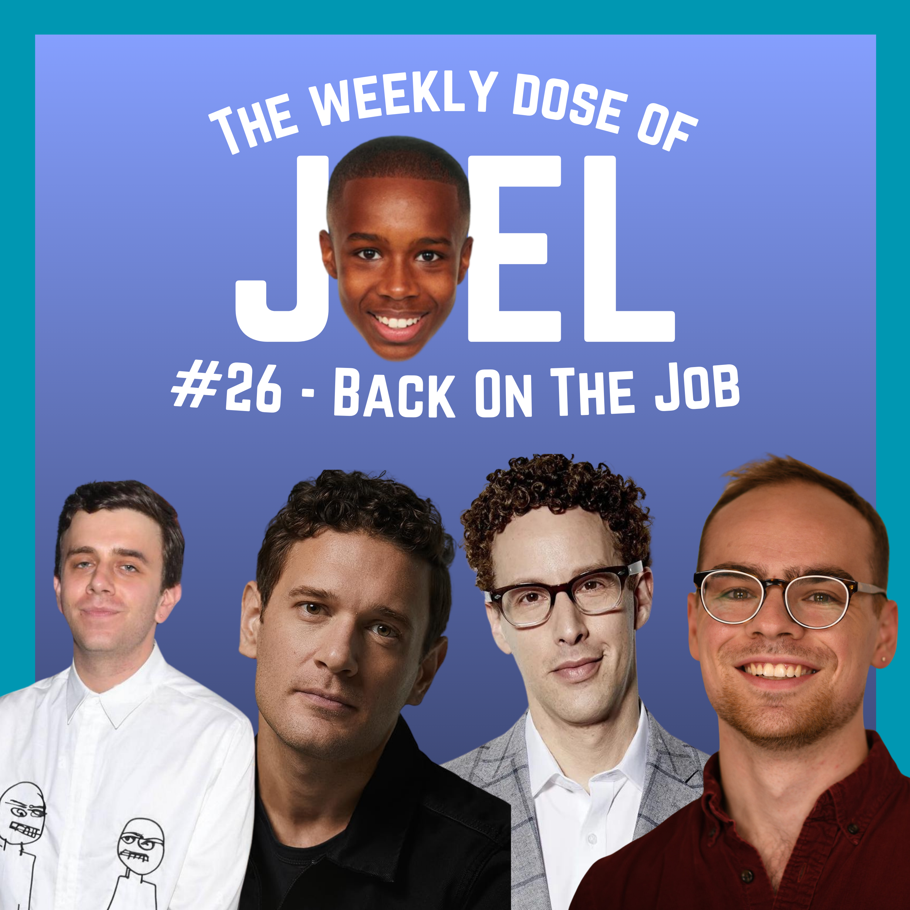 #26 - Back On The Job: ft. Noah Weisberg, Eric William Morris, Max Wolf Friedlich, and Michael Herwitz episode artwork